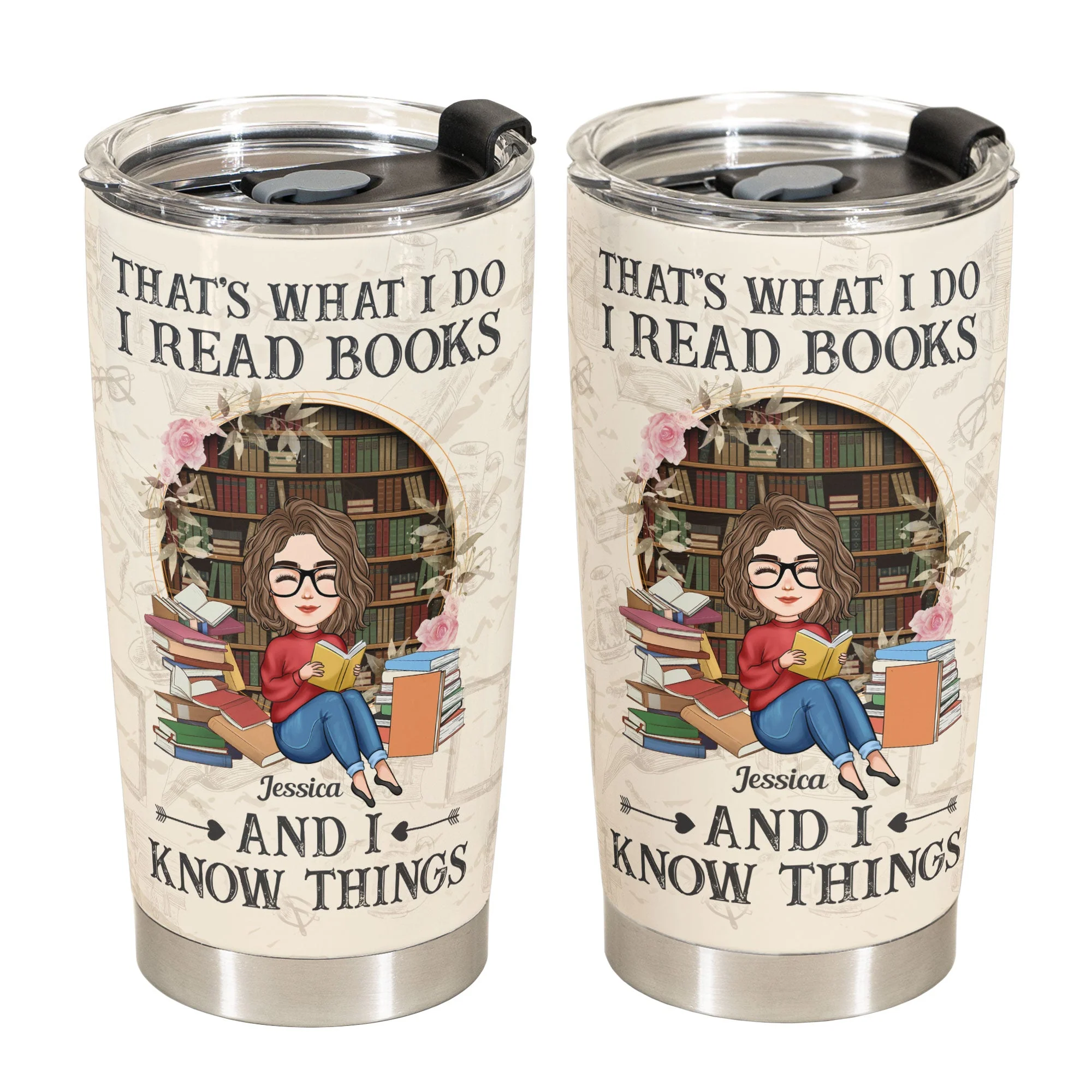 I Read Books And I Know Things - Personalized Tumbler Cup - Birthday, Loving Gift For Book Lovers, Bookworm, Besties - Image 2