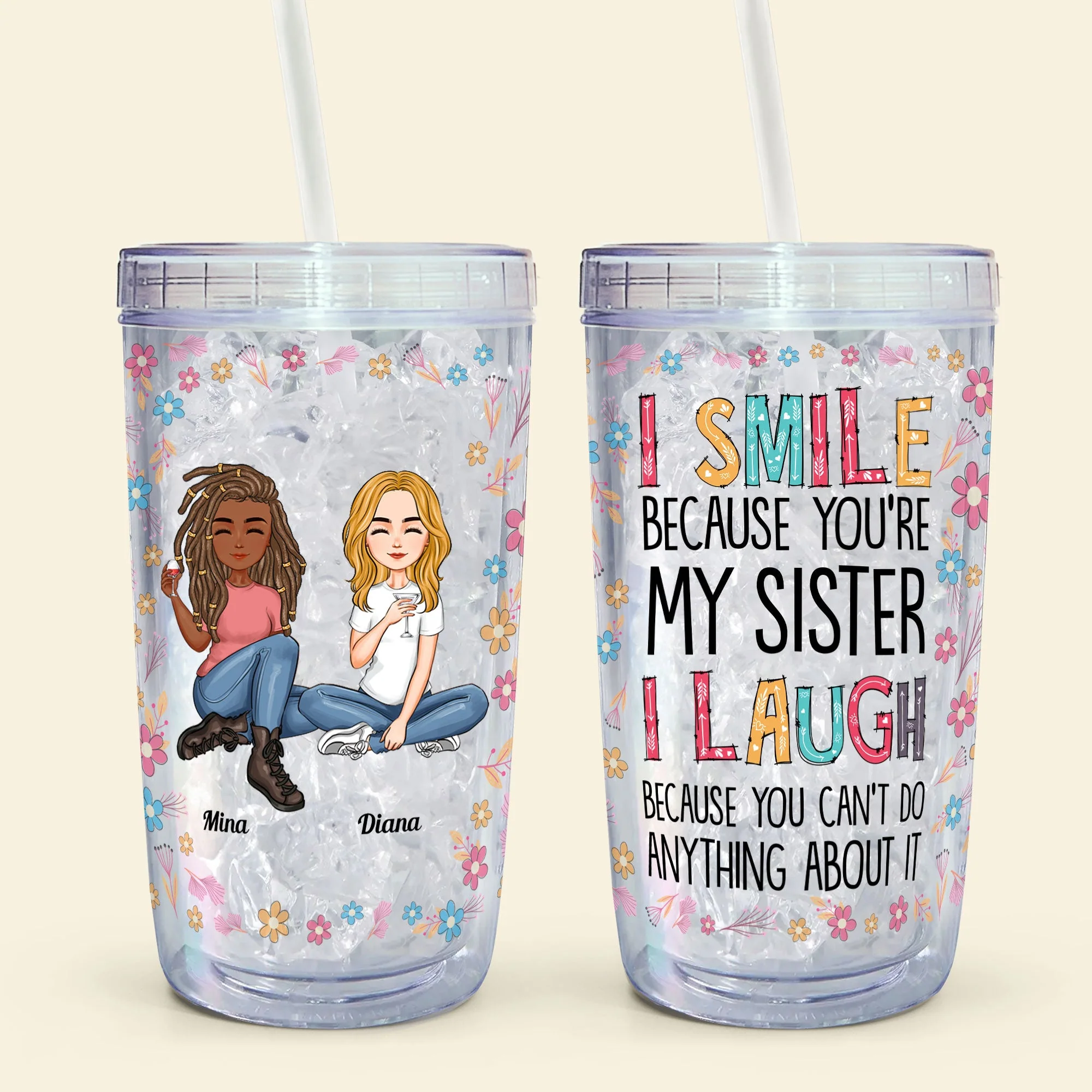 I Smile Because You Are My Sister - Personalized Acrylic Tumbler With Straw - Image 6