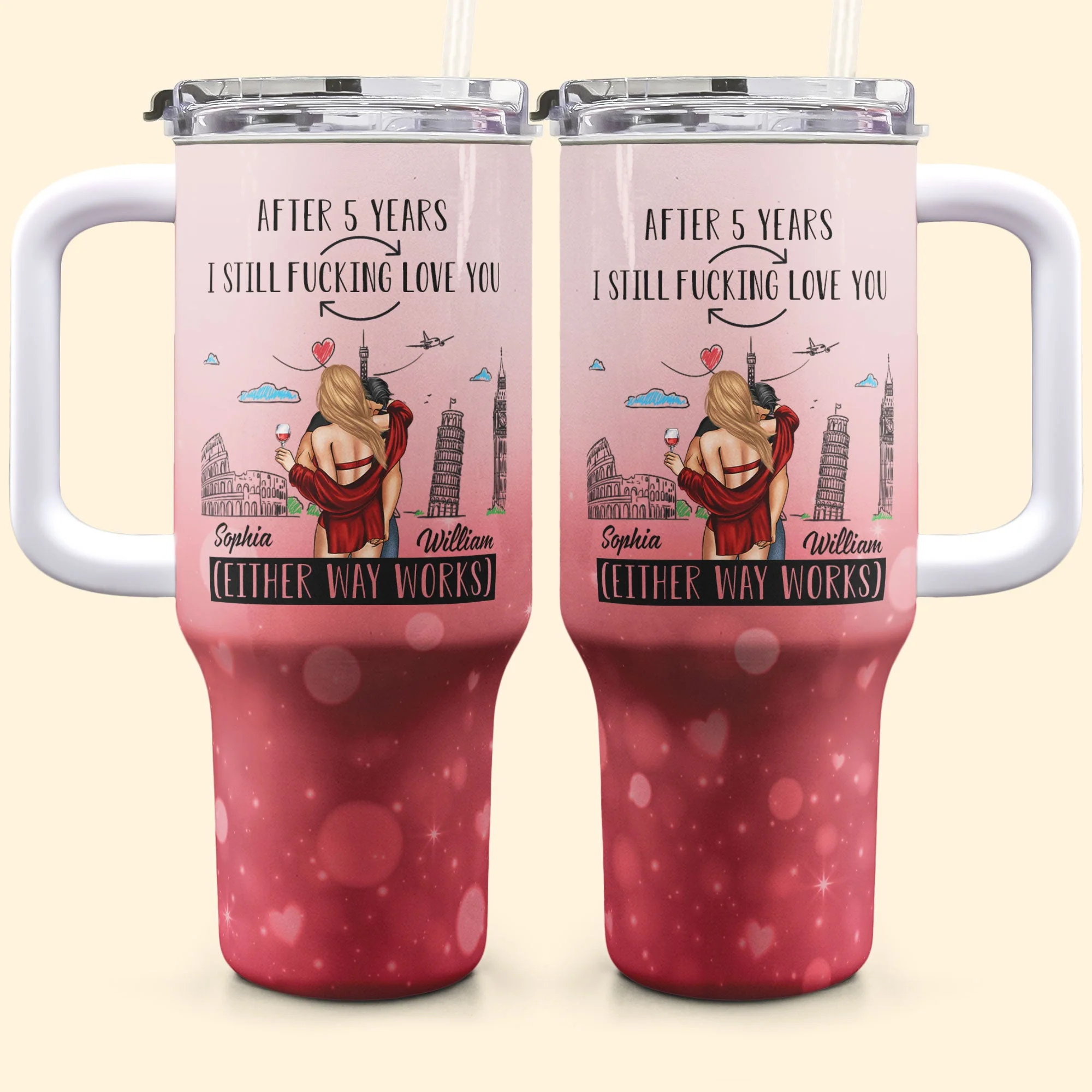 I Still F-Cking Love You After Years - Personalized 40oz Tumbler With Straw - Image 5