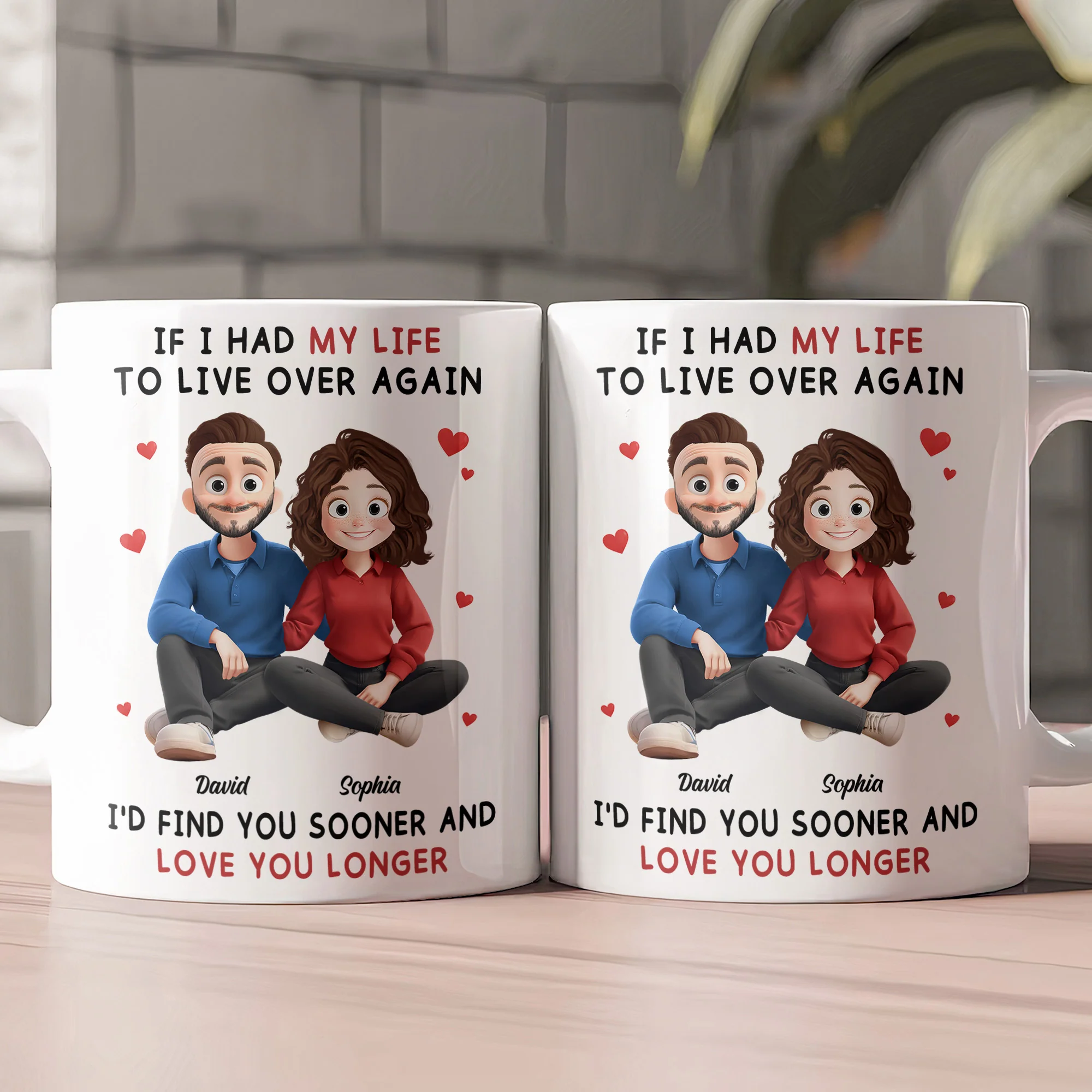 I Would Find You Sooner And Love You Longer New Version - Personalized Mug - Image 2
