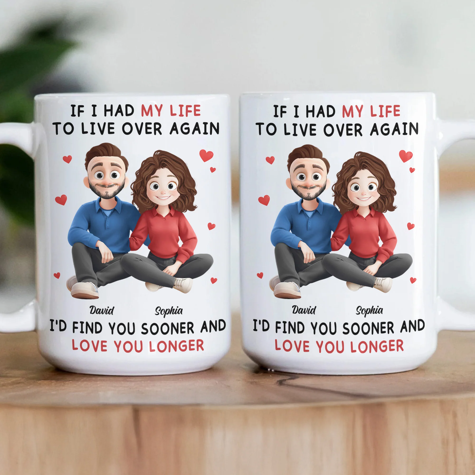I Would Find You Sooner And Love You Longer New Version - Personalized Mug - Image 3