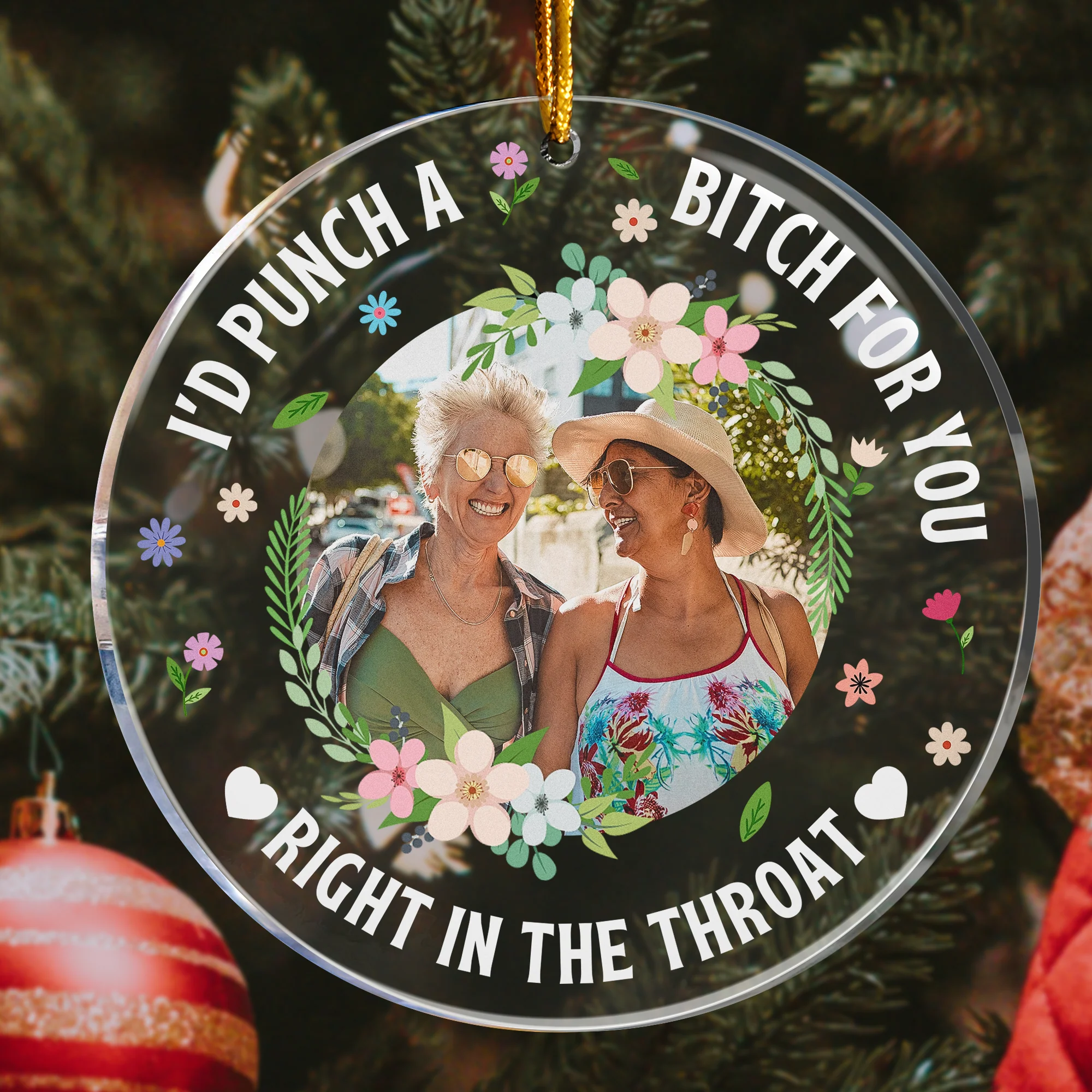 I'd Punch A B*tch For You Funny Friends Gift - Personalized Acrylic Photo Ornament - Image 6