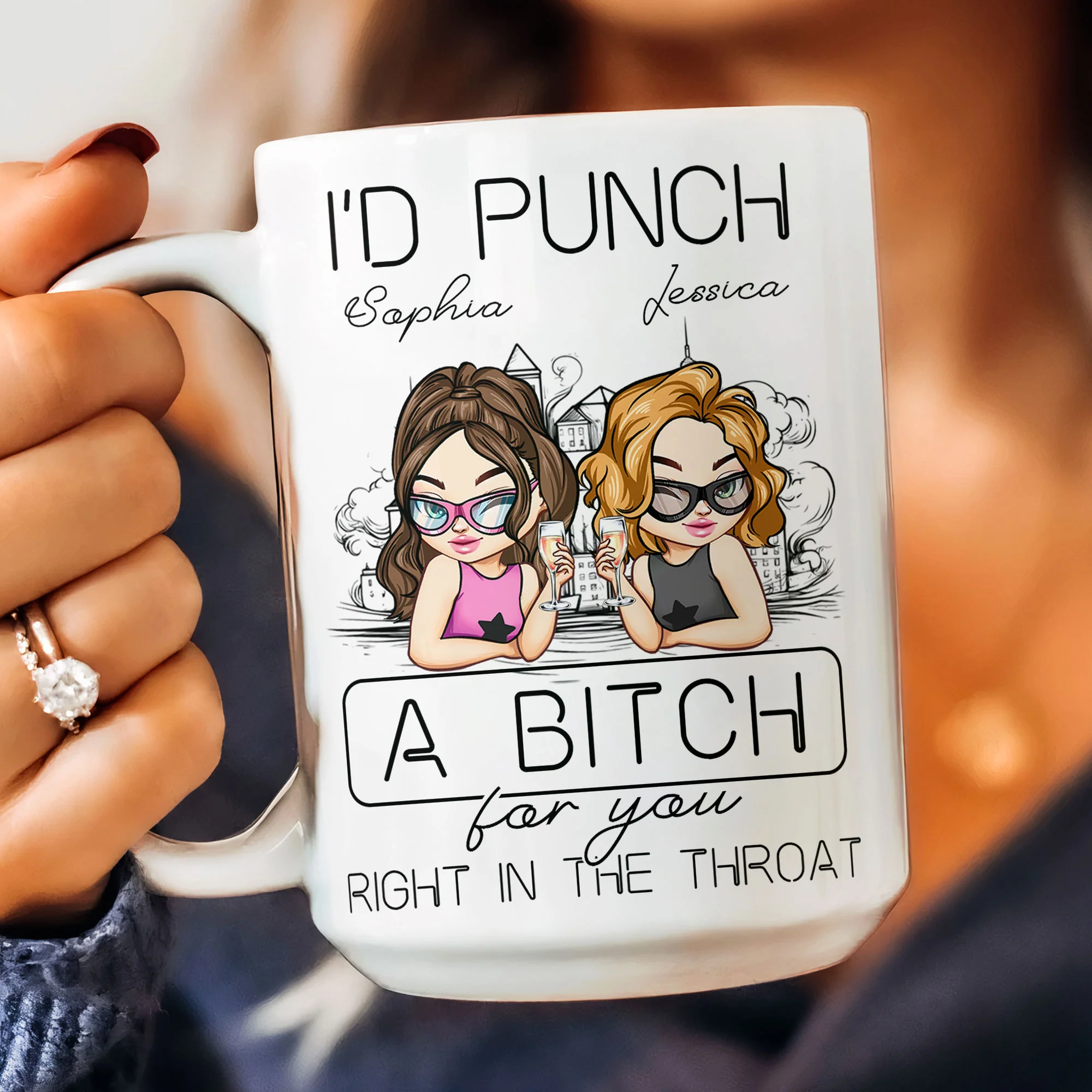 I'd Punch A B*tch For You Right In The Throat - Personalized Mug - Image 6