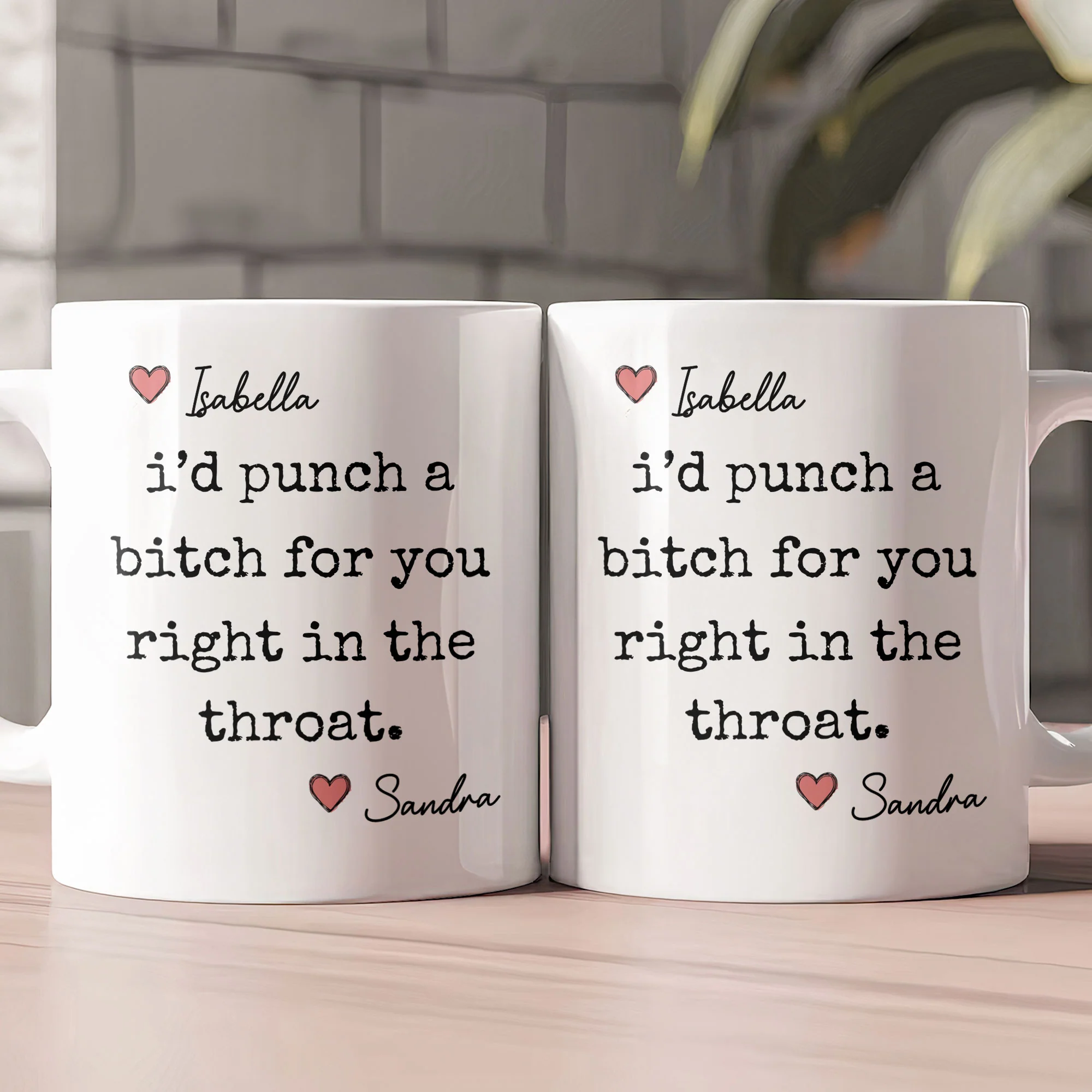I'd Punch A Bitch For You Right In The Throat - Personalized Mug - Image 2