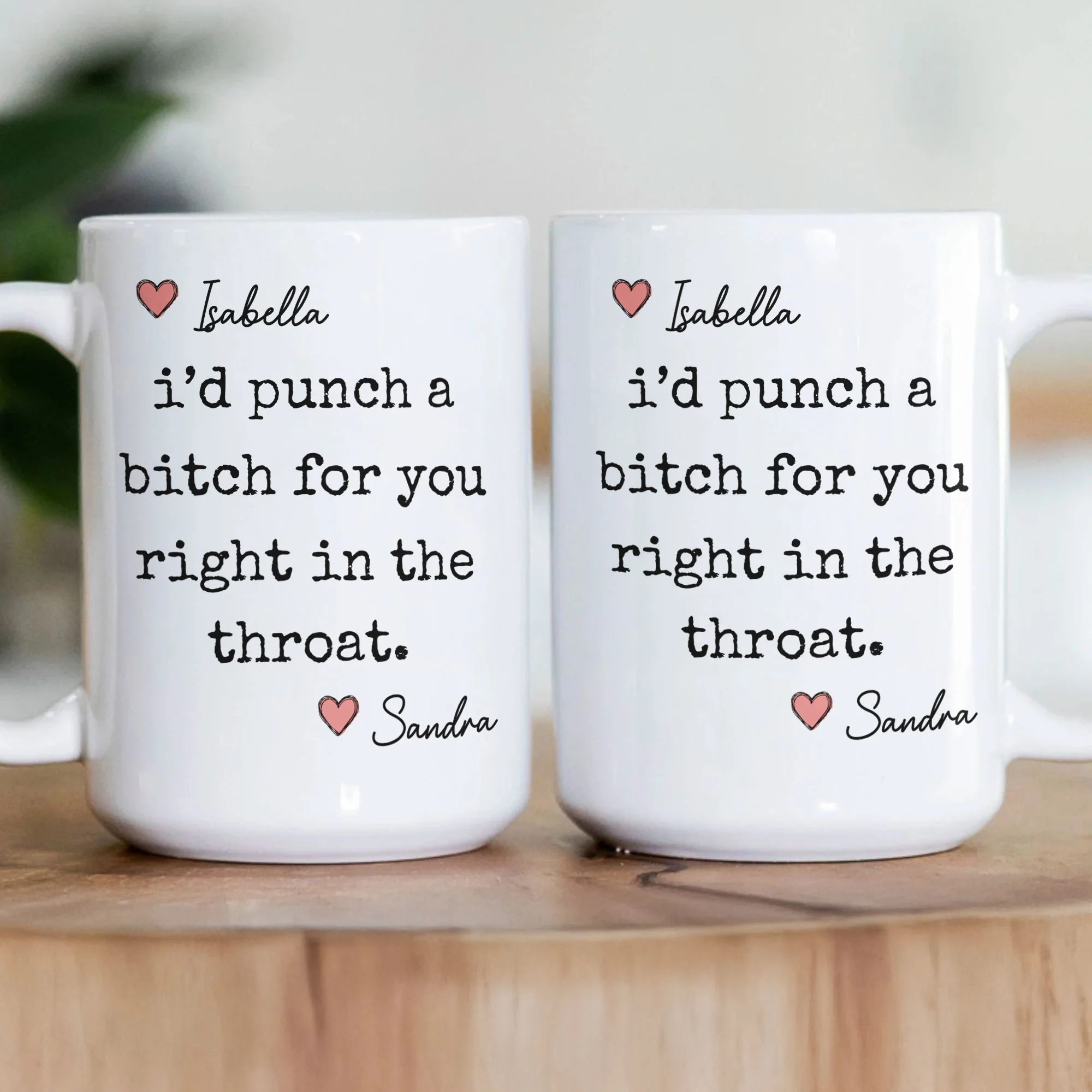 I'd Punch A Bitch For You Right In The Throat - Personalized Mug - Image 3