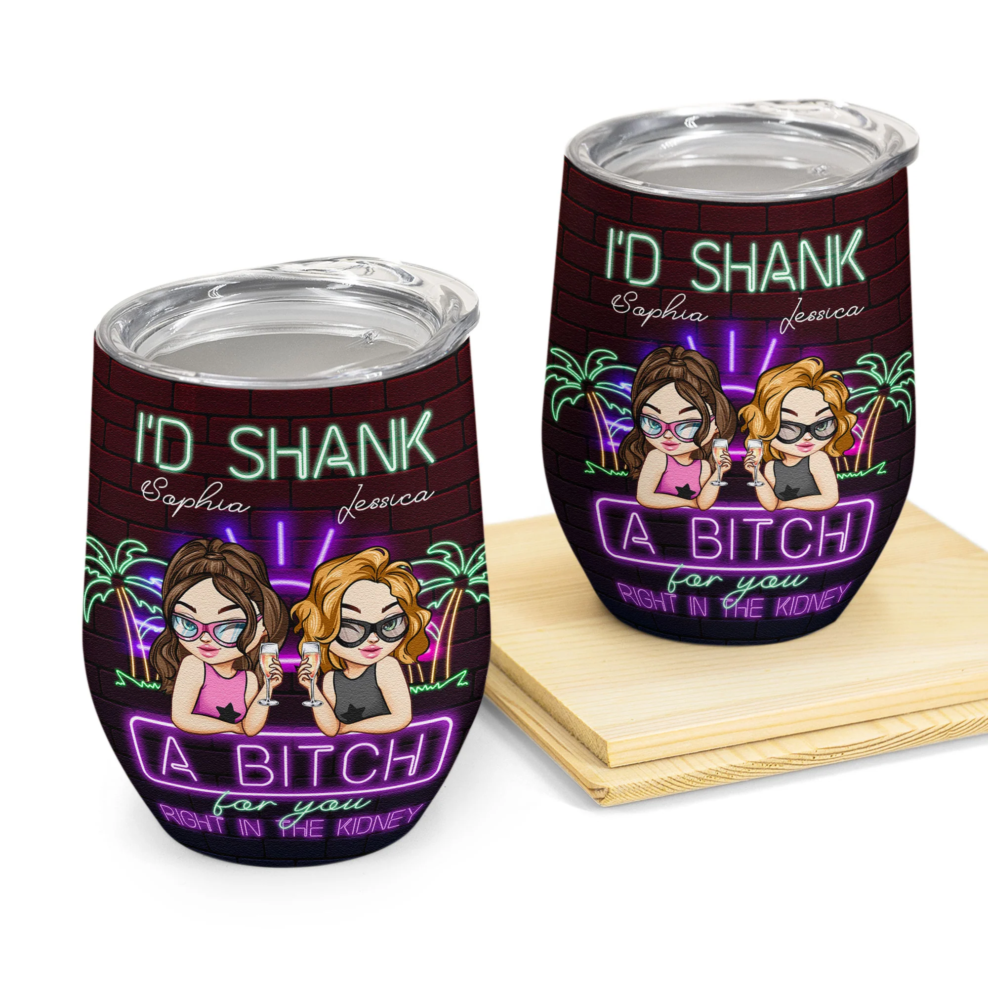 I'd Shank A B!tch For Your Besties Gift - Personalized Wine Tumbler - Image 2