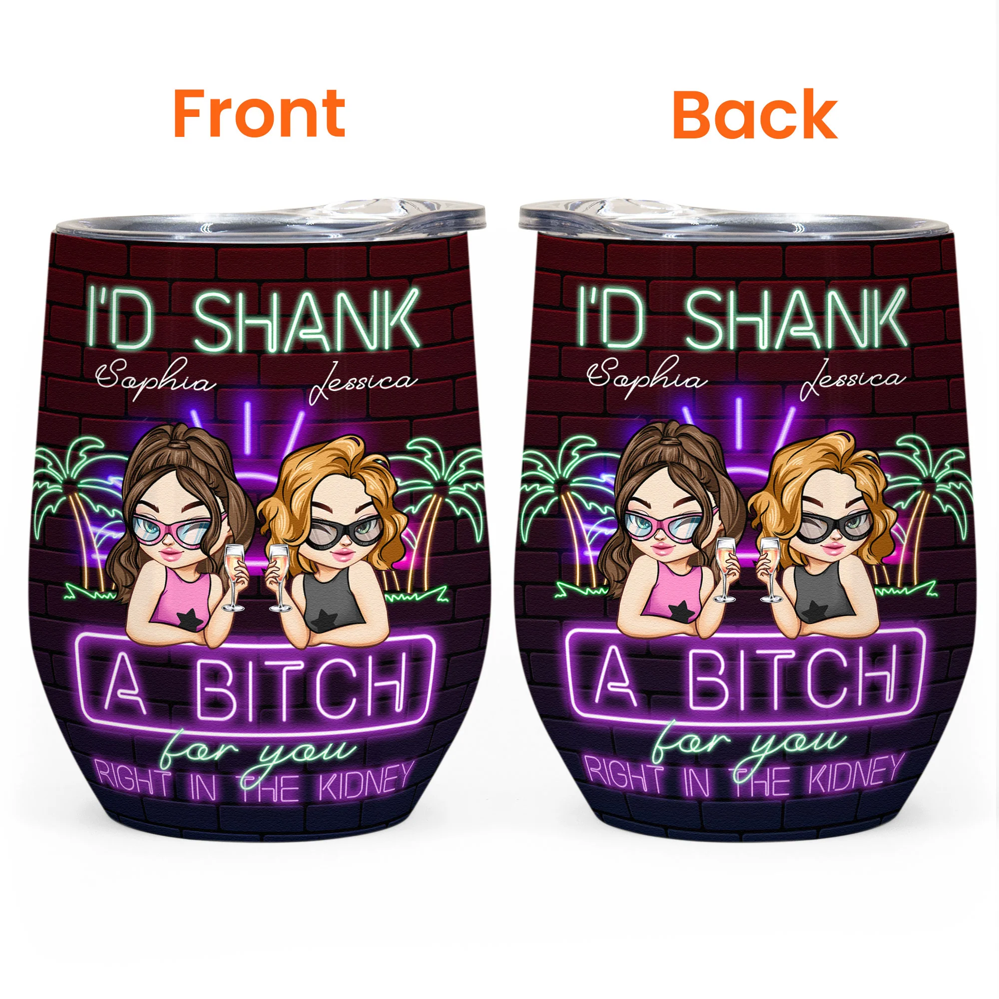 I'd Shank A B!tch For Your Besties Gift - Personalized Wine Tumbler - Image 4