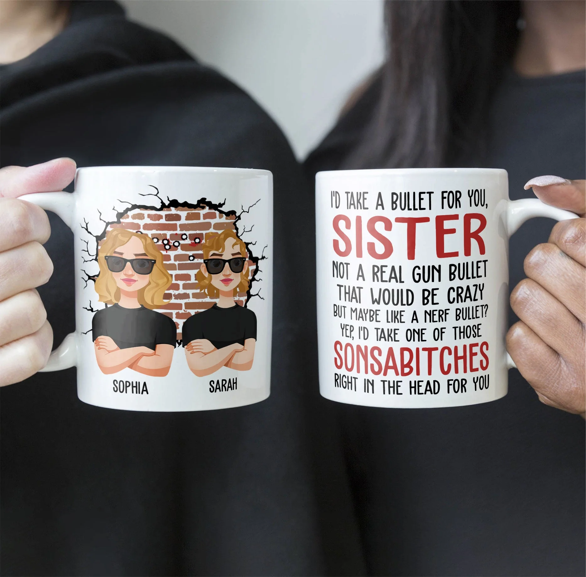 I'd Take A Bullet For You, Sister - Personalized Mug - Image 4