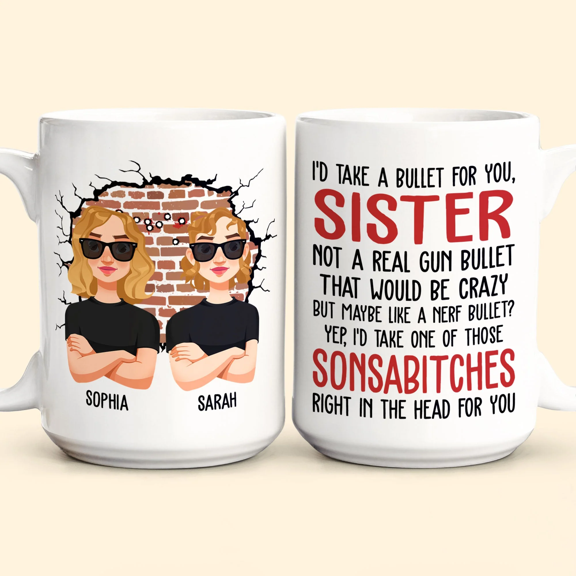 I'd Take A Bullet For You, Sister - Personalized Mug - Image 7