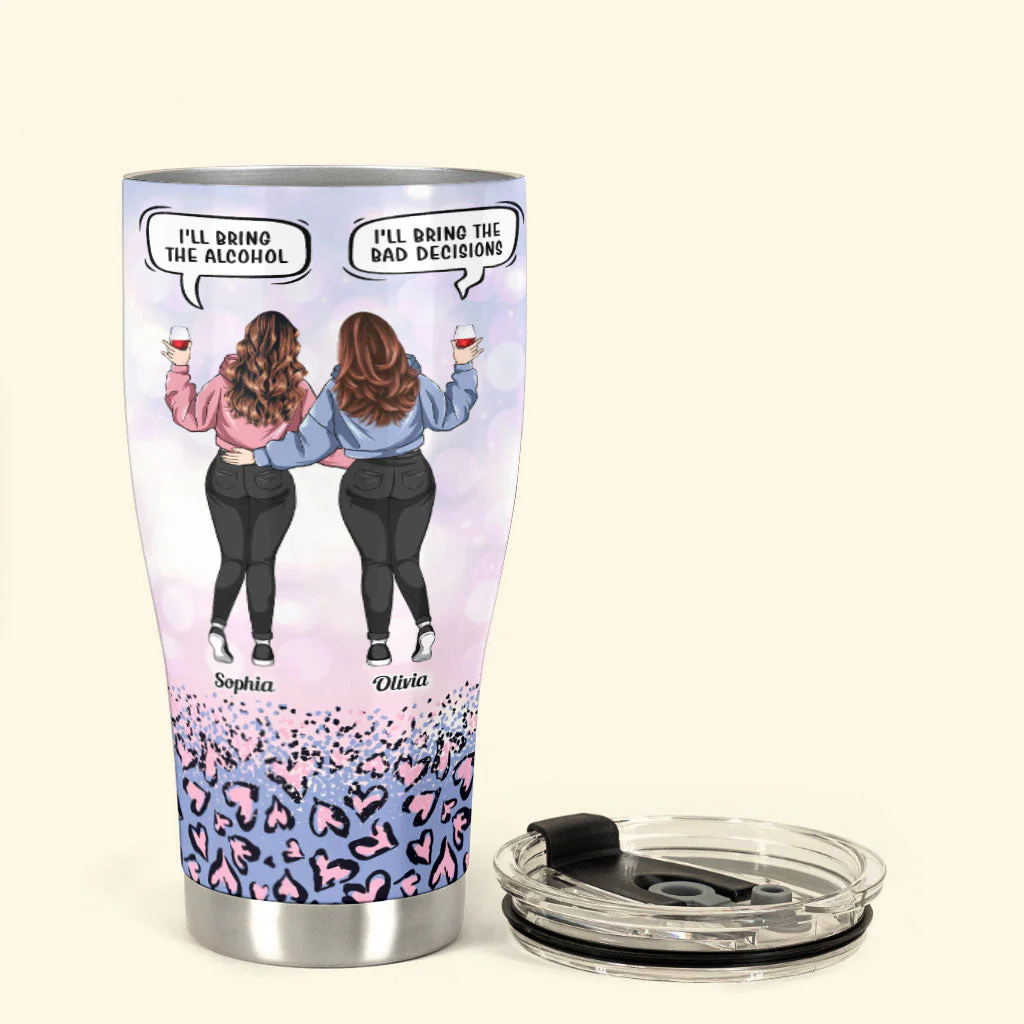 I'll Bring The Alcohol I'll Bring The Bad Decisions - Personalized 30oz Curved Tumbler - Funny Birthday Friendship Gift For Besties, BFF, Best Friends, Coworkers, Colleagues, Sisters - Leopard New Version - Image 2