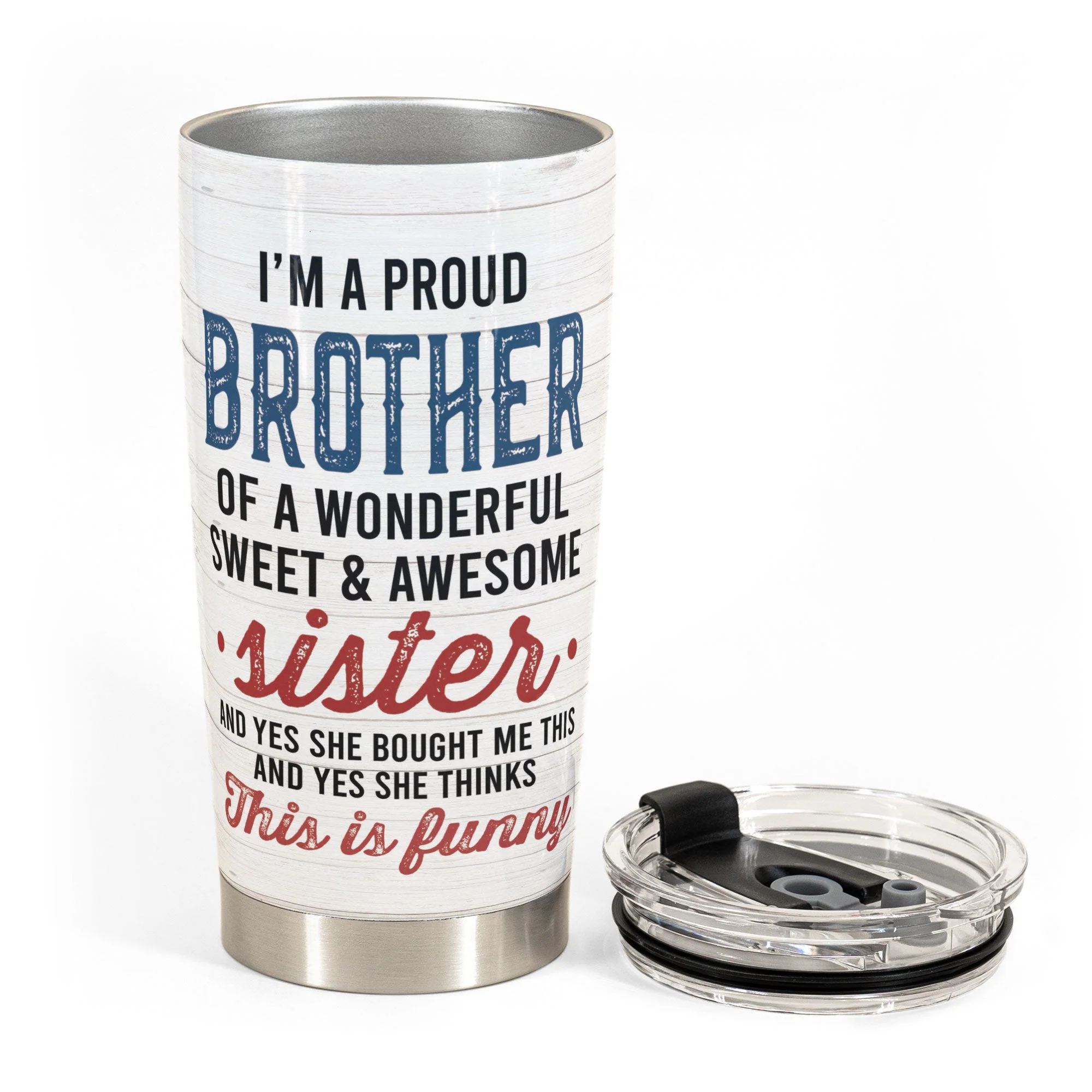 I'm A Proud Brother - Personalized Tumbler Cup - Christmas Gift Birthday Gift For Brothers - Gift From Sisters - Image 3