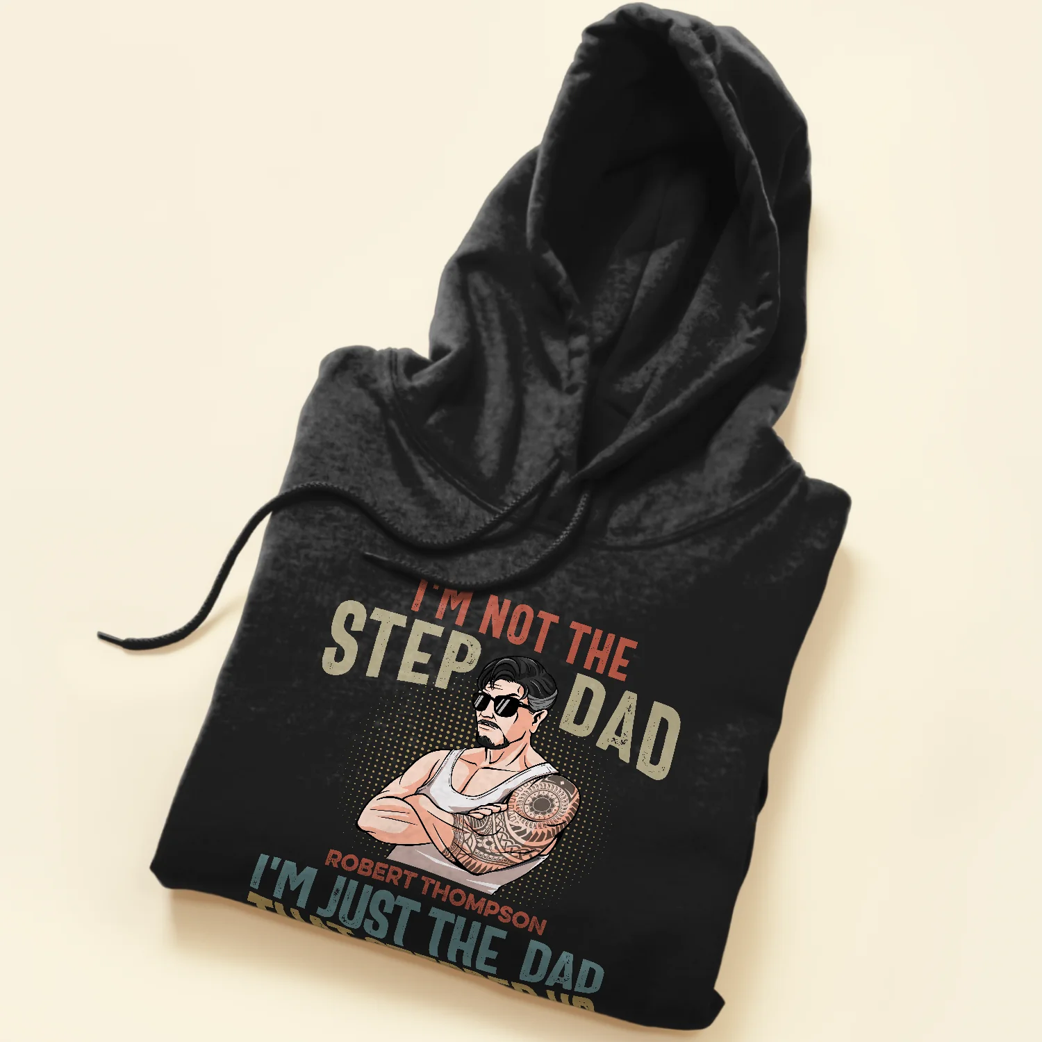 I'm Not The Step Dad I'm Just The Dad That Stepped Up - Personalized Shirt - Father's Day, Birthday Gift For Dad, Papa, Father, Daddy - Image 5