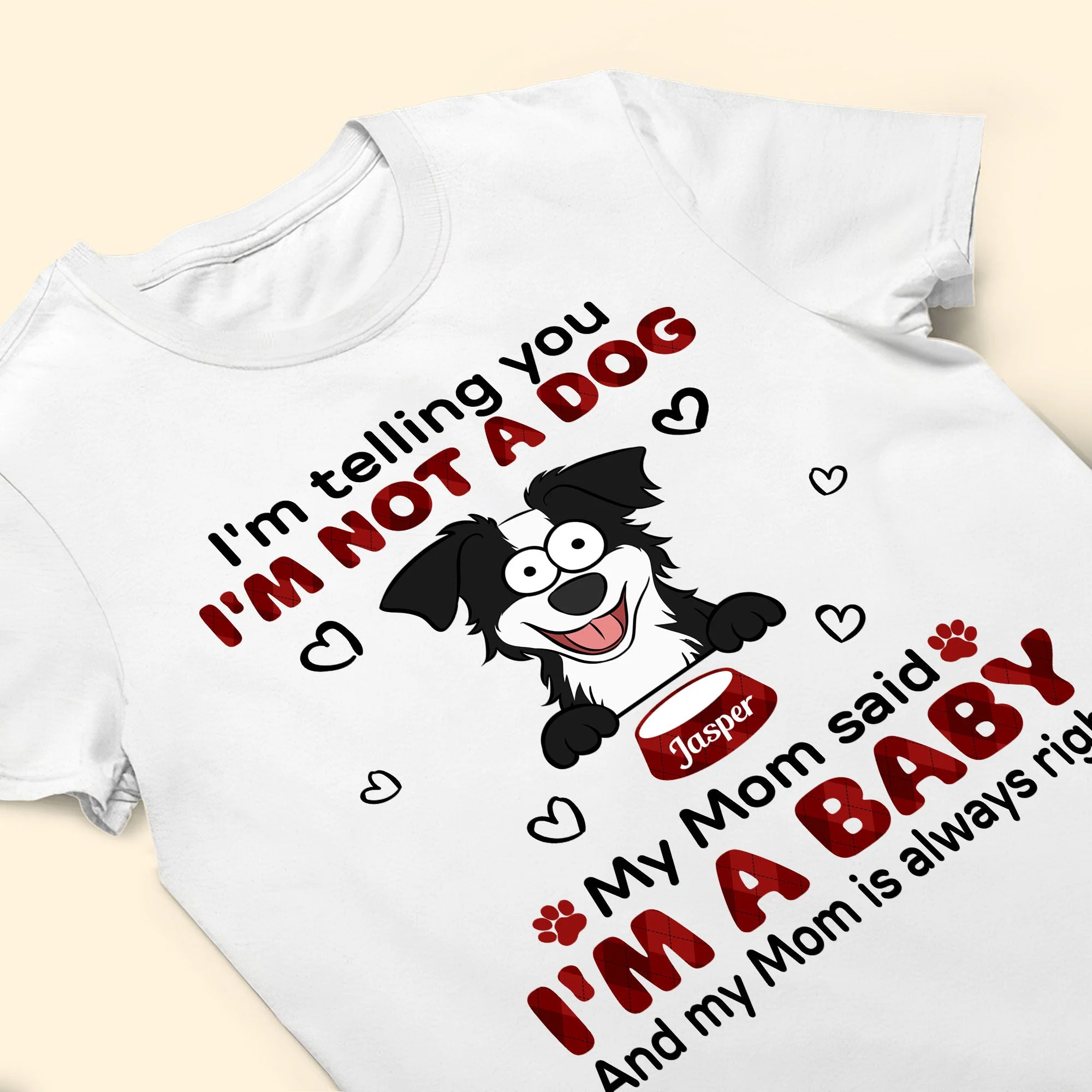 I'm Telling You I'm Not A Dog - Personalized Shirt - Image 3