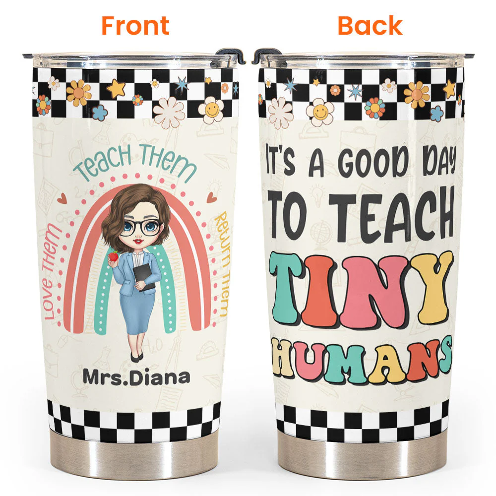 It's A Good Day To Teach Tiny Humans - Personalized Tumbler Cup - Image 4
