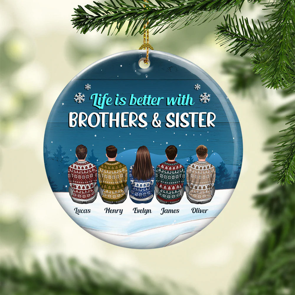 Life Is Better With Brothers & Sisters - Personalized Ceramic Ornament - Christmas Gift Siblings Ornament For Brother, Sisters - Ugly Christmas Sweater Sitting - Image 4
