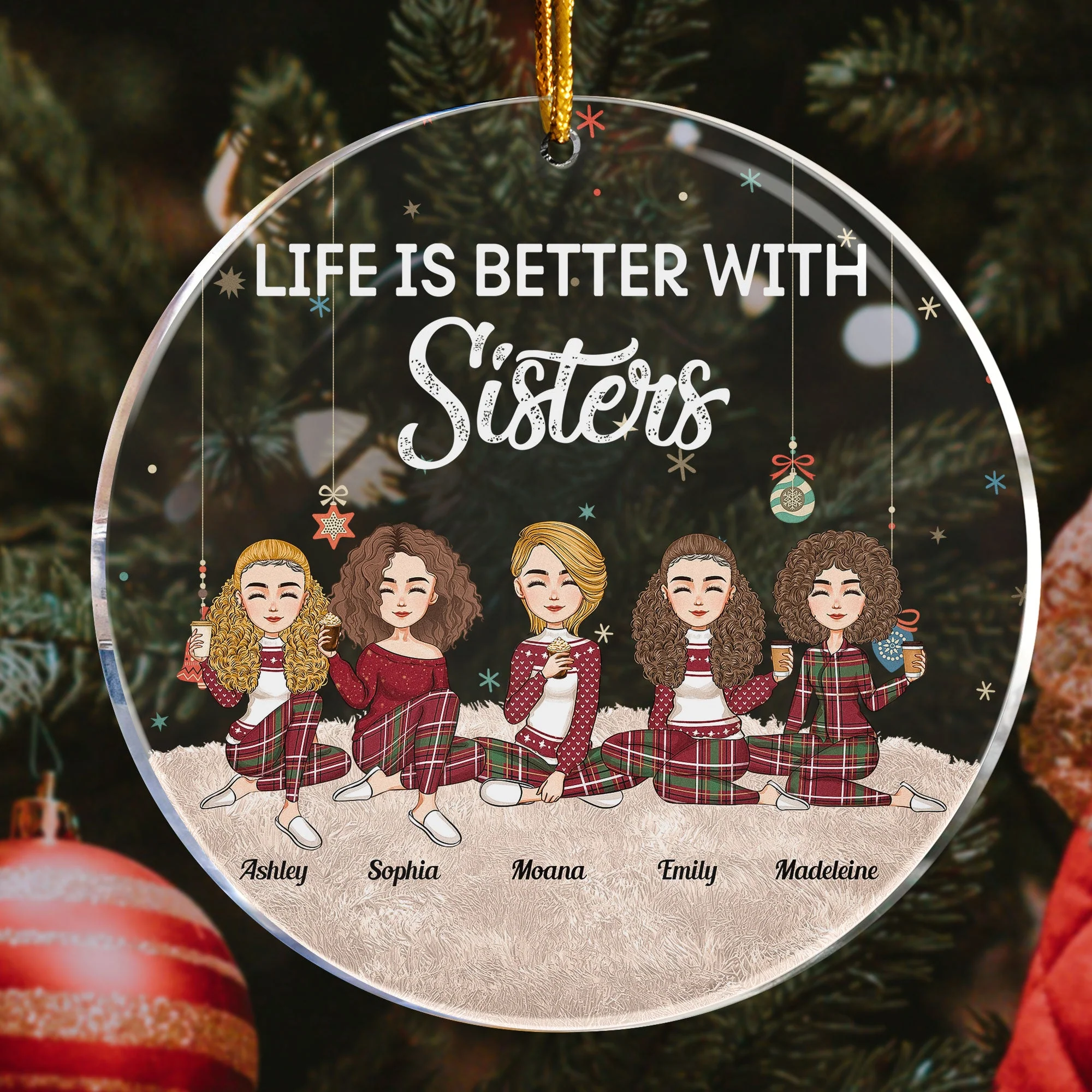 Life Is Better With Sisters - New Version - Personalized Circle Acrylic Ornament - Christmas, New Year Gift For Sisters, Sistas, Besties, Soul Sisters - Image 4