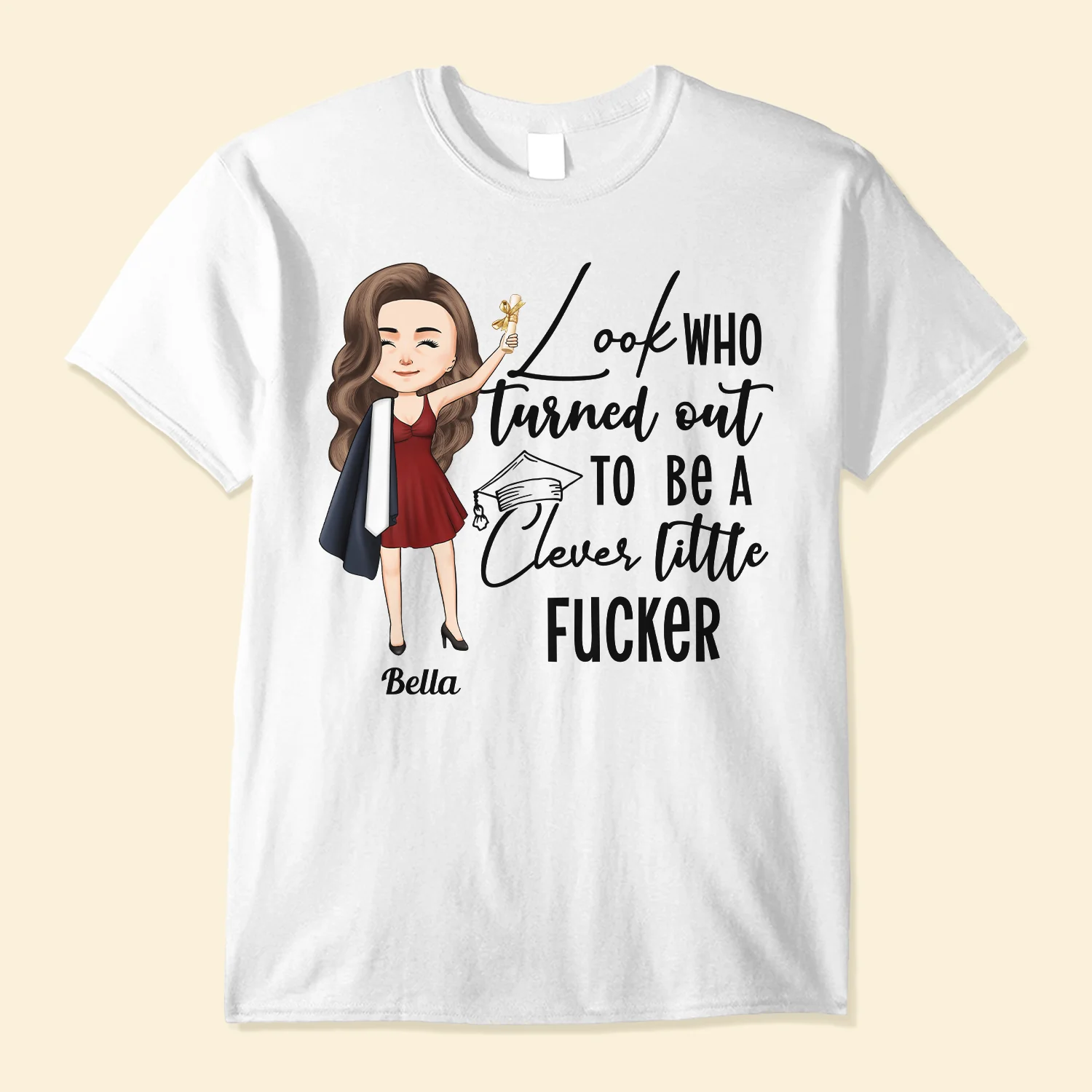 Look Who Turned Out To Be A Clever Little F#cker  - Personalized Shirt