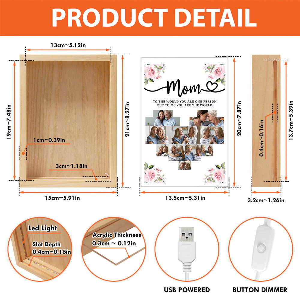 Mom To The World You Are One Person - Personalized Photo Frame Light Box - Image 9