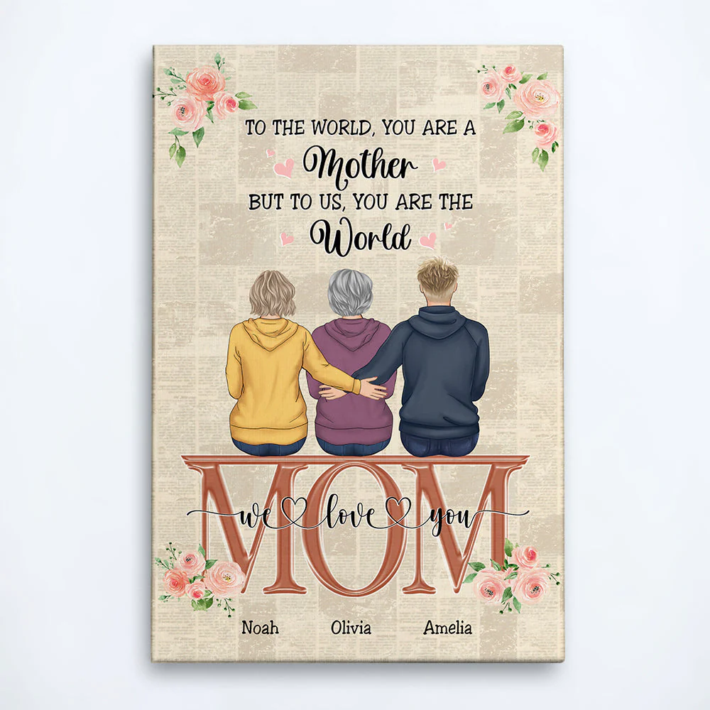 Mom You Are The World - Personalized Poster/Wrapped Canvas - Mother's Day Gift For Mom, Mother - Image 4