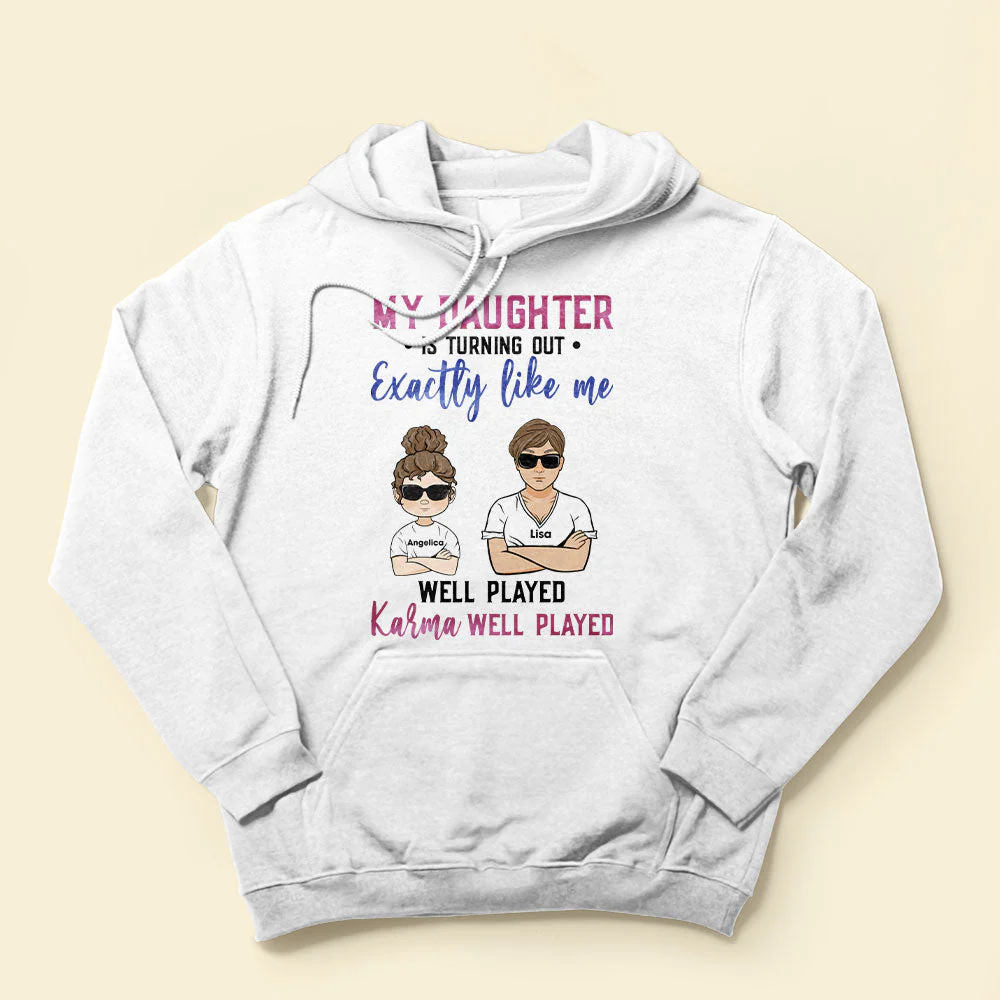 My Daughter Is Turning Out Exactly Like Me, Family Custom Shirt, Gift For Mom - Image 4