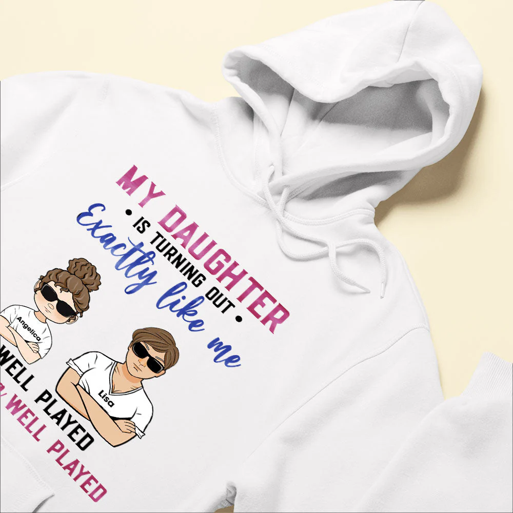 My Daughter Is Turning Out Exactly Like Me, Family Custom Shirt, Gift For Mom - Image 6