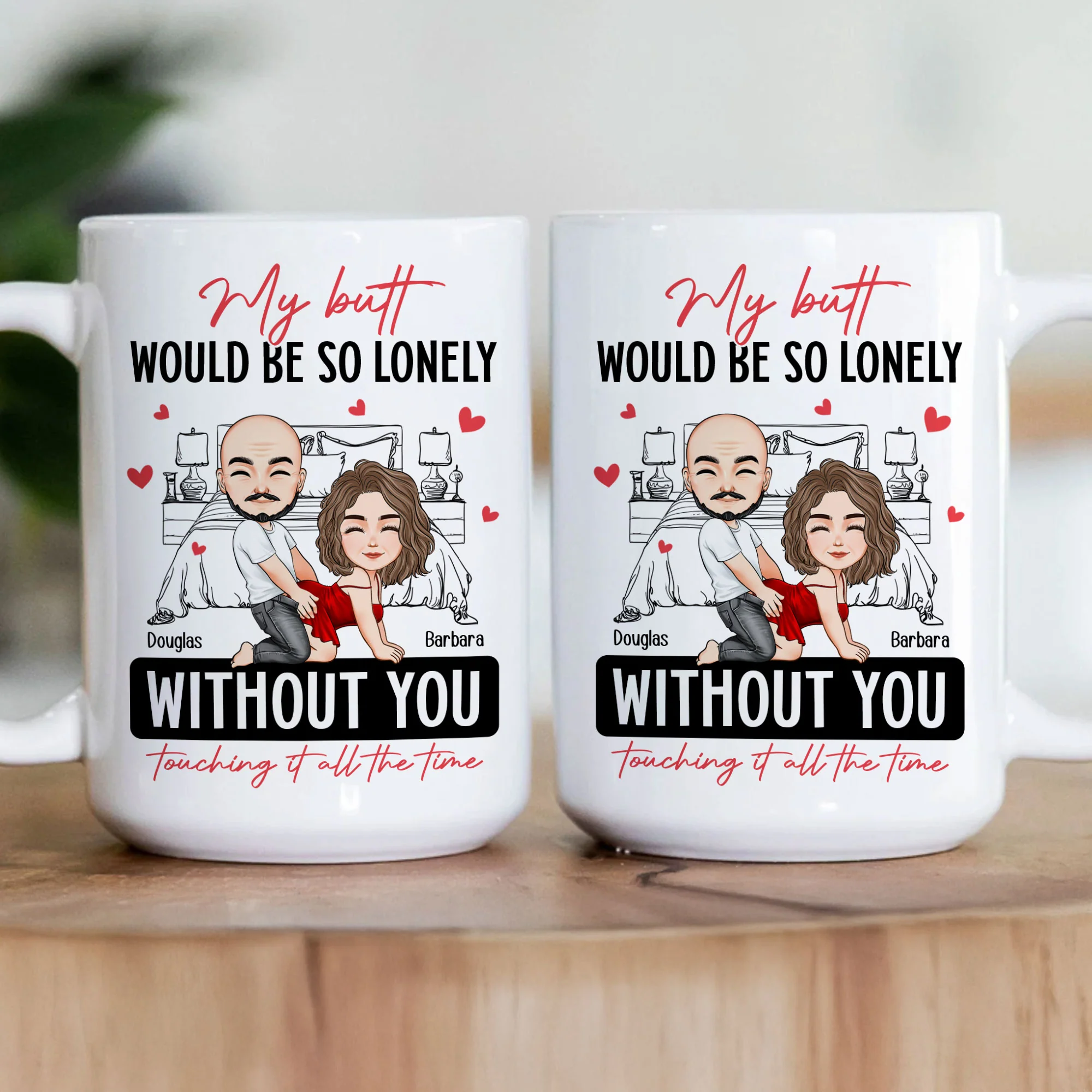 Naughty Couple My Butt Would Be So Lonely Without You Touching It - Personalized Mug - Image 2