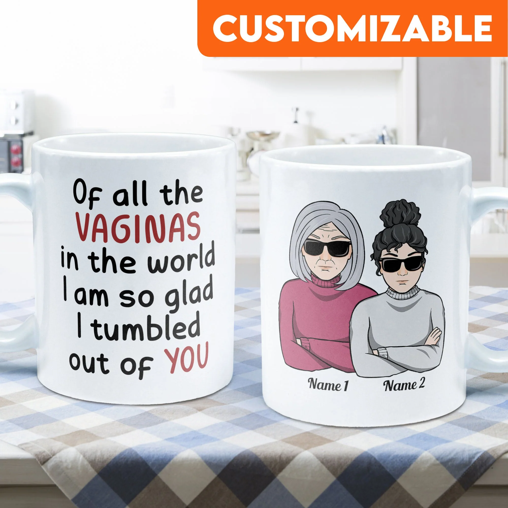 Of All Of The Vaginas In The World I'm Glad I Tumbled Out Of Your 2 - Personalized Mug - Christmas Gift For Mothers, Moms, Mama - Image 2