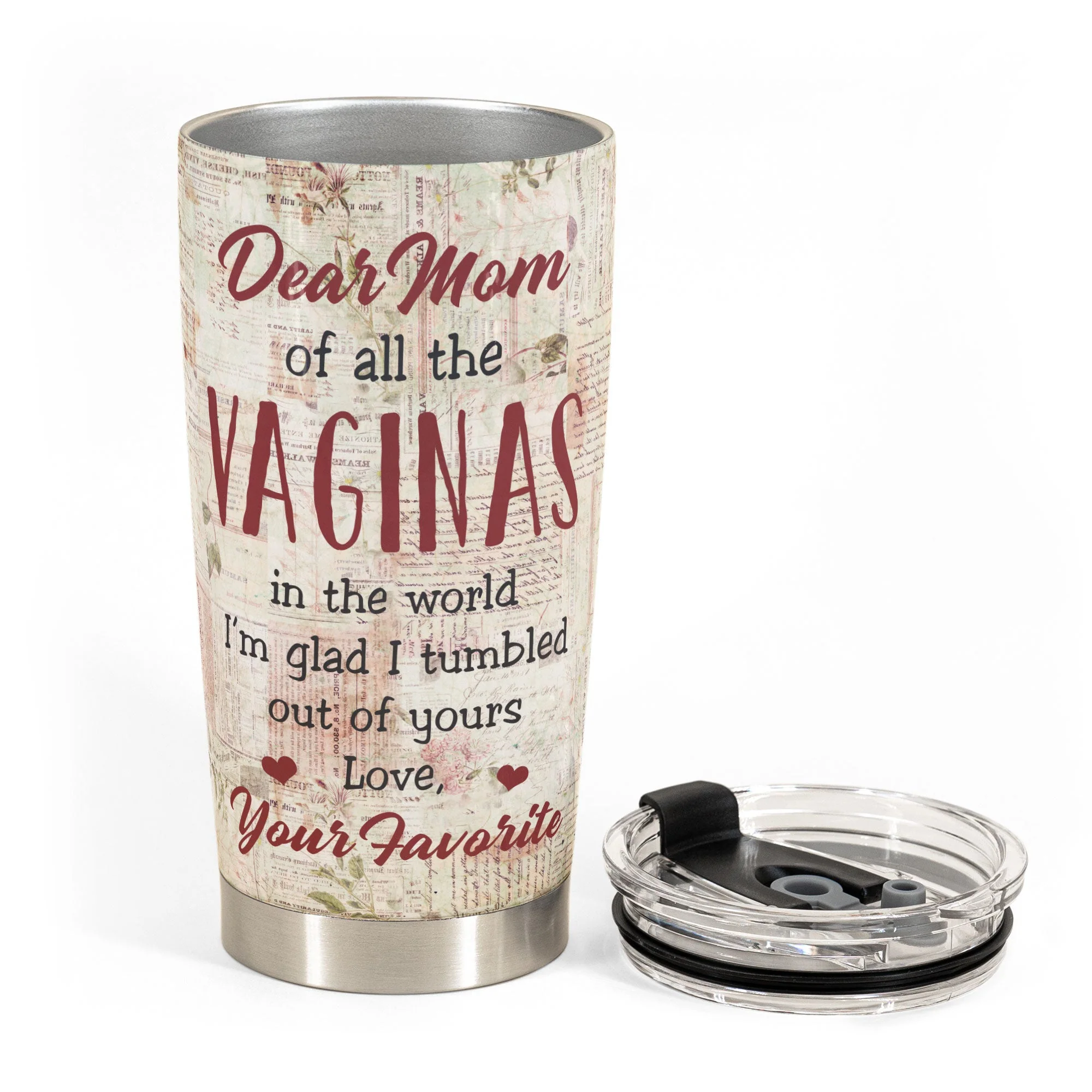 Of All Of The Vaginas In The World I'm Glad I Tumbled Out Of Your - Personalized Tumbler Cup - Birthday, Mother's DayGift For Mother, Mom, Mama From Daughter - Image 3