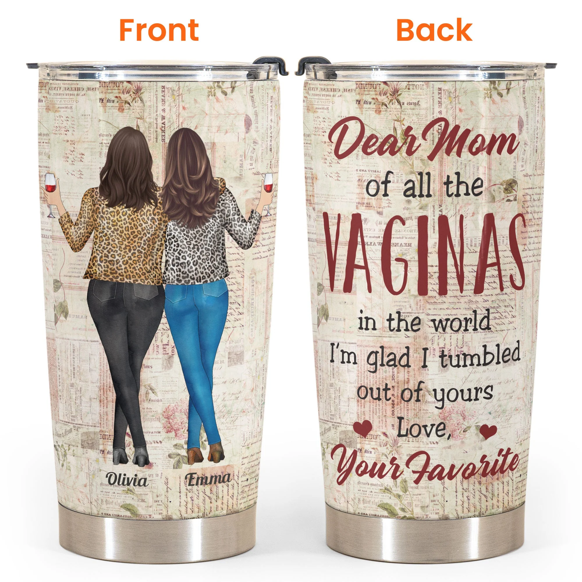 Of All Of The Vaginas In The World I'm Glad I Tumbled Out Of Your - Personalized Tumbler Cup - Birthday, Mother's DayGift For Mother, Mom, Mama From Daughter - Image 4