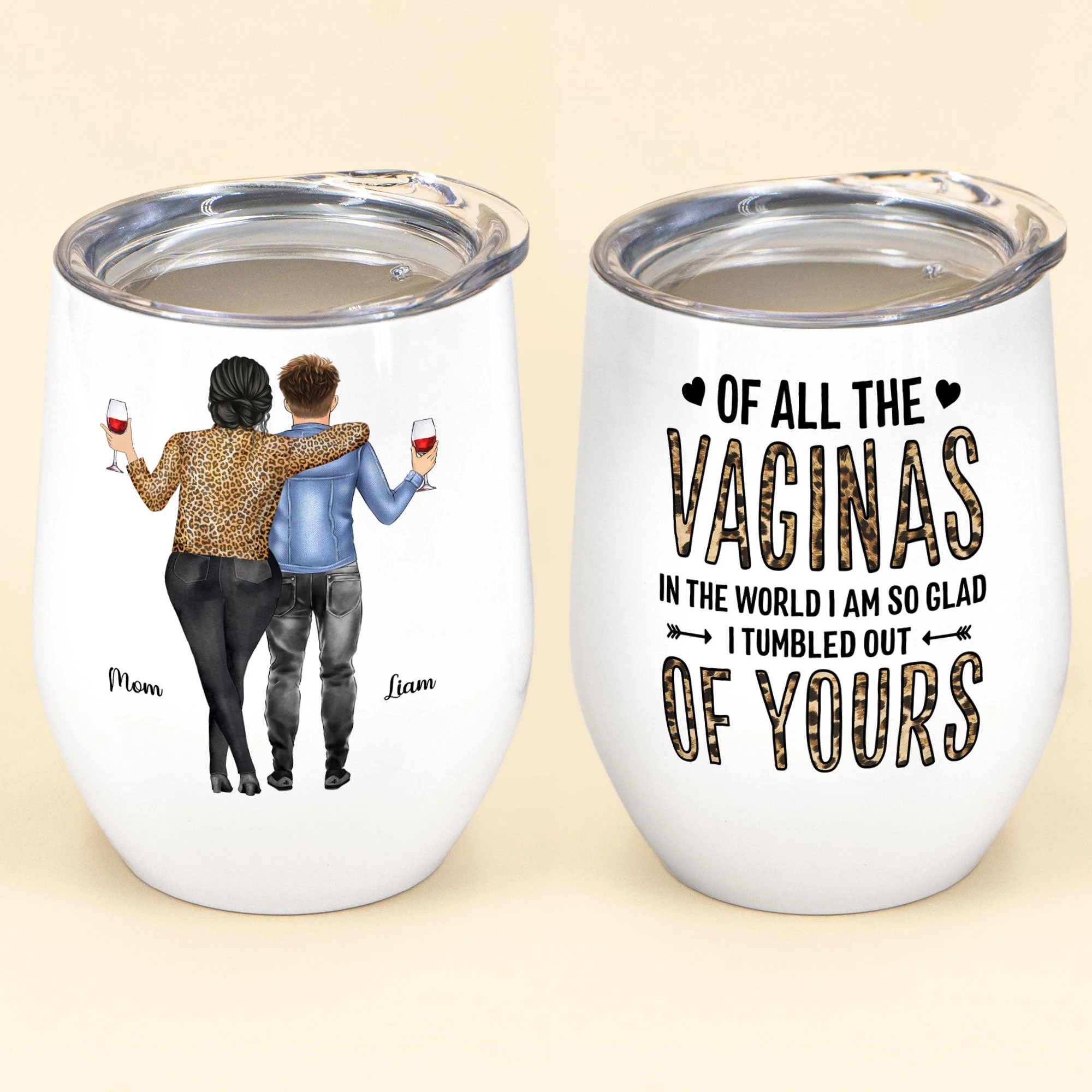 Of All Of The Vaginas In The World I'm Glad I Tumbled Out Of Your - Personalized Wine Tumbler - Mother's Day Gift For Mom, Mama, Mother - Image 2