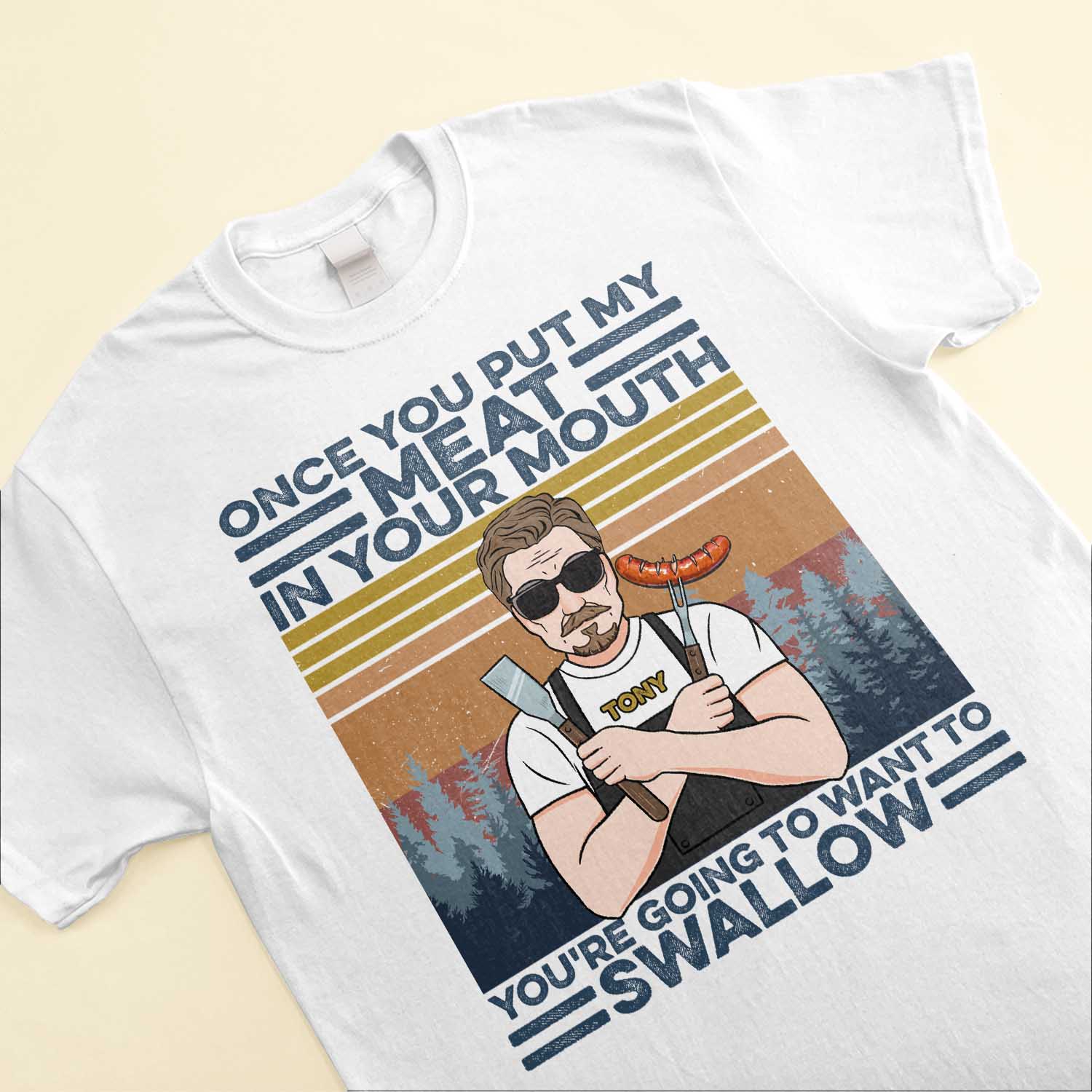 Once You Put My Meat In Your Mouth - Personalized Shirt - Christmas Gift For Grilling Dad, Grilling Lover - Grilling Man - Image 3