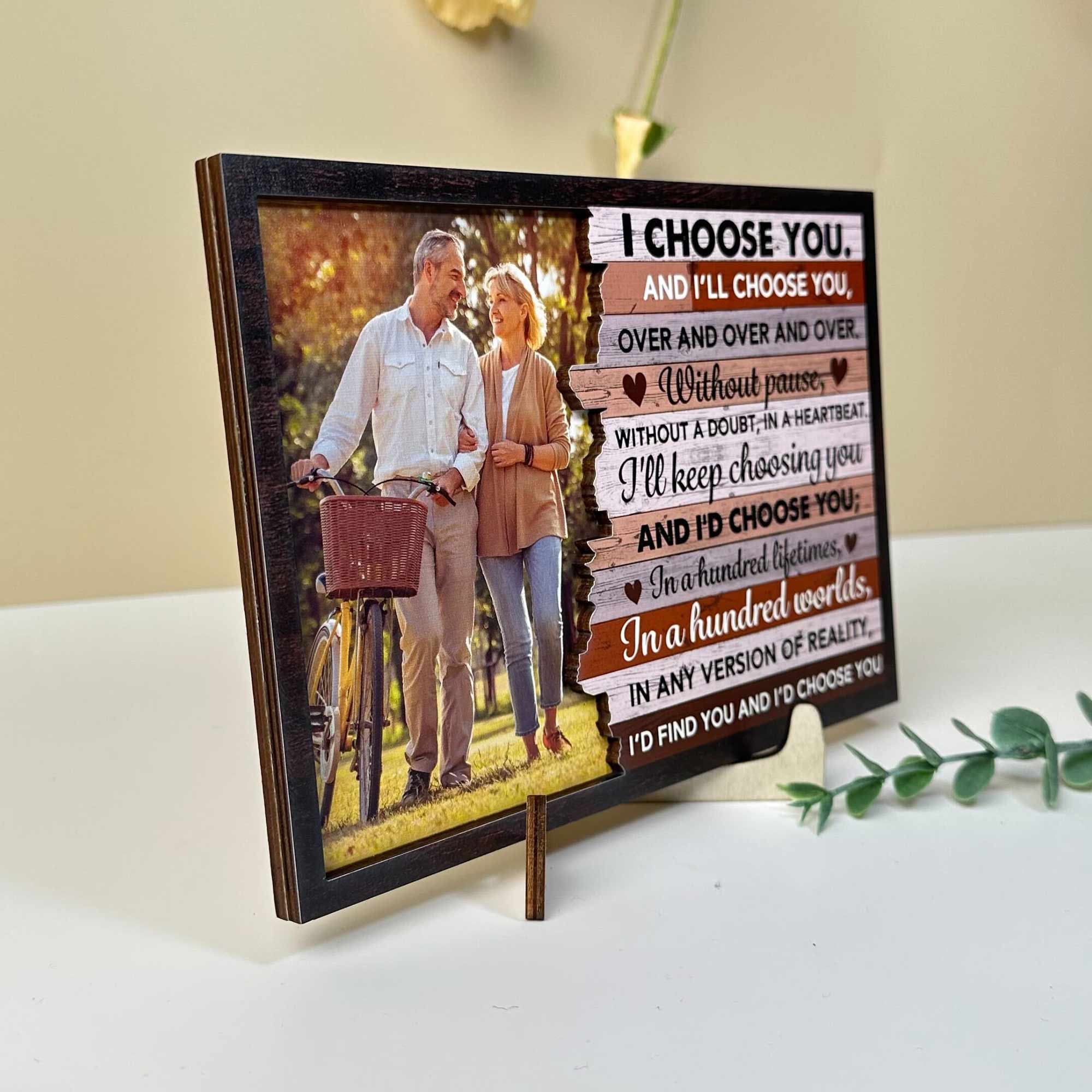 And I’d Choose You - Personalized 2 Layers Wooden Photo Plaque - Anniversary Gifts For Her, Him - Image 6