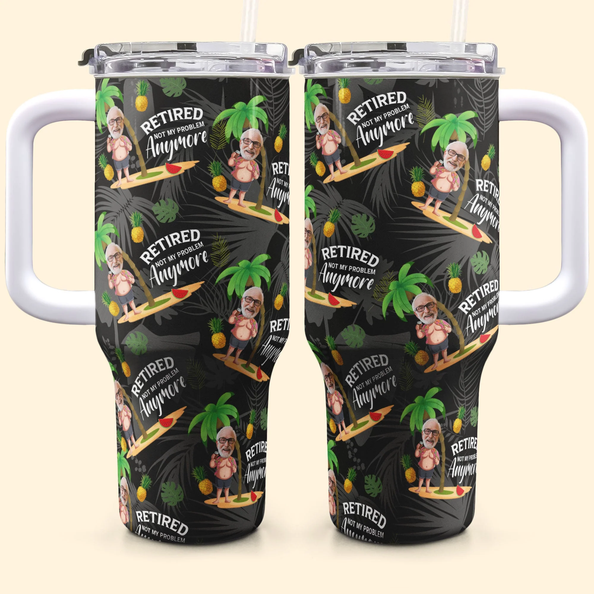 Retired Not My Problem Anymore - Personalized Photo 40oz Tumbler With Straw - Image 2