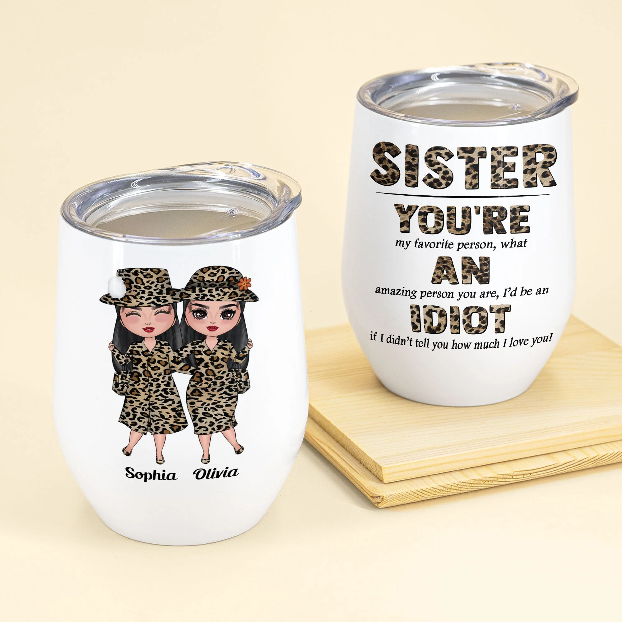 Sister, You're An Idiot - Personalized Wine Tumbler - Birthday Gift For sister - Rude Sister