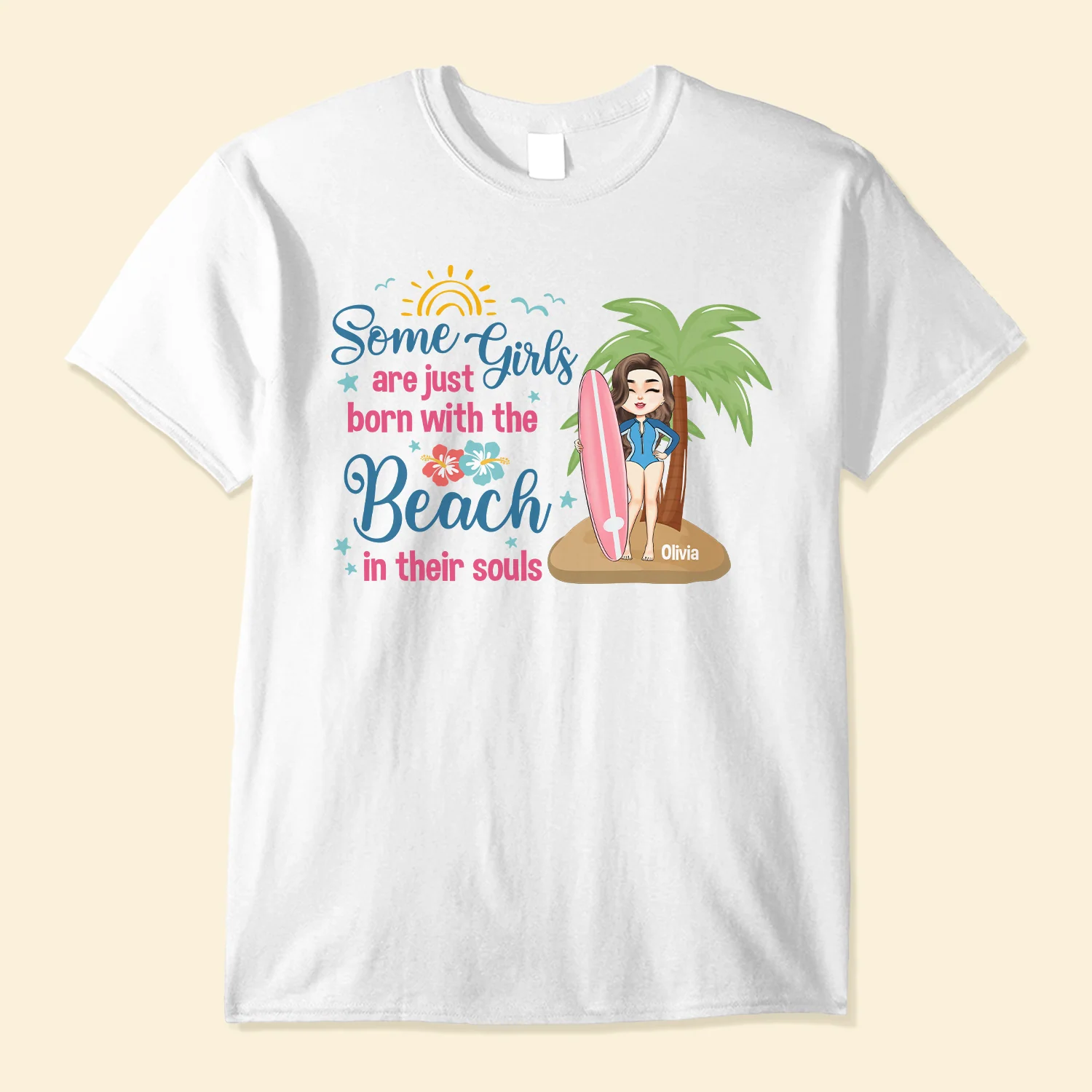Some Girls Are Just Born With The Beach In Their Souls - Personalized Shirt - Summer, Birthday Gift For Surfing Lovers, Surfers, Girl Friends