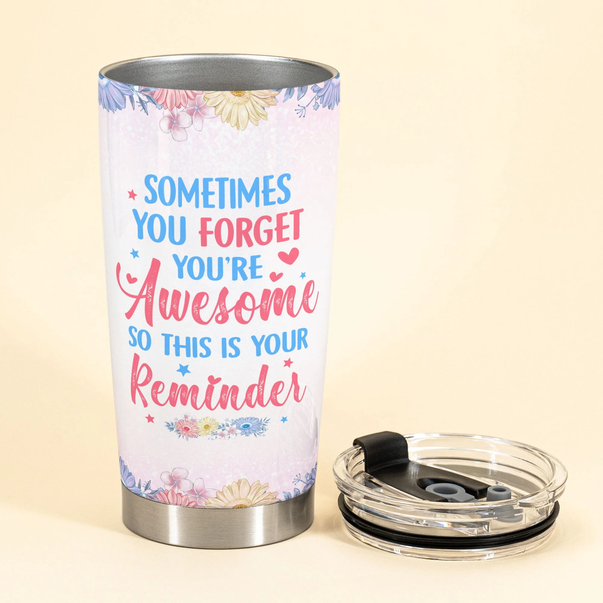Sometimes You Forget You're Awesome So This Is Your Reminder, Friend Custom Tumbler Cup, Gift For Besties, Sisters - Image 4