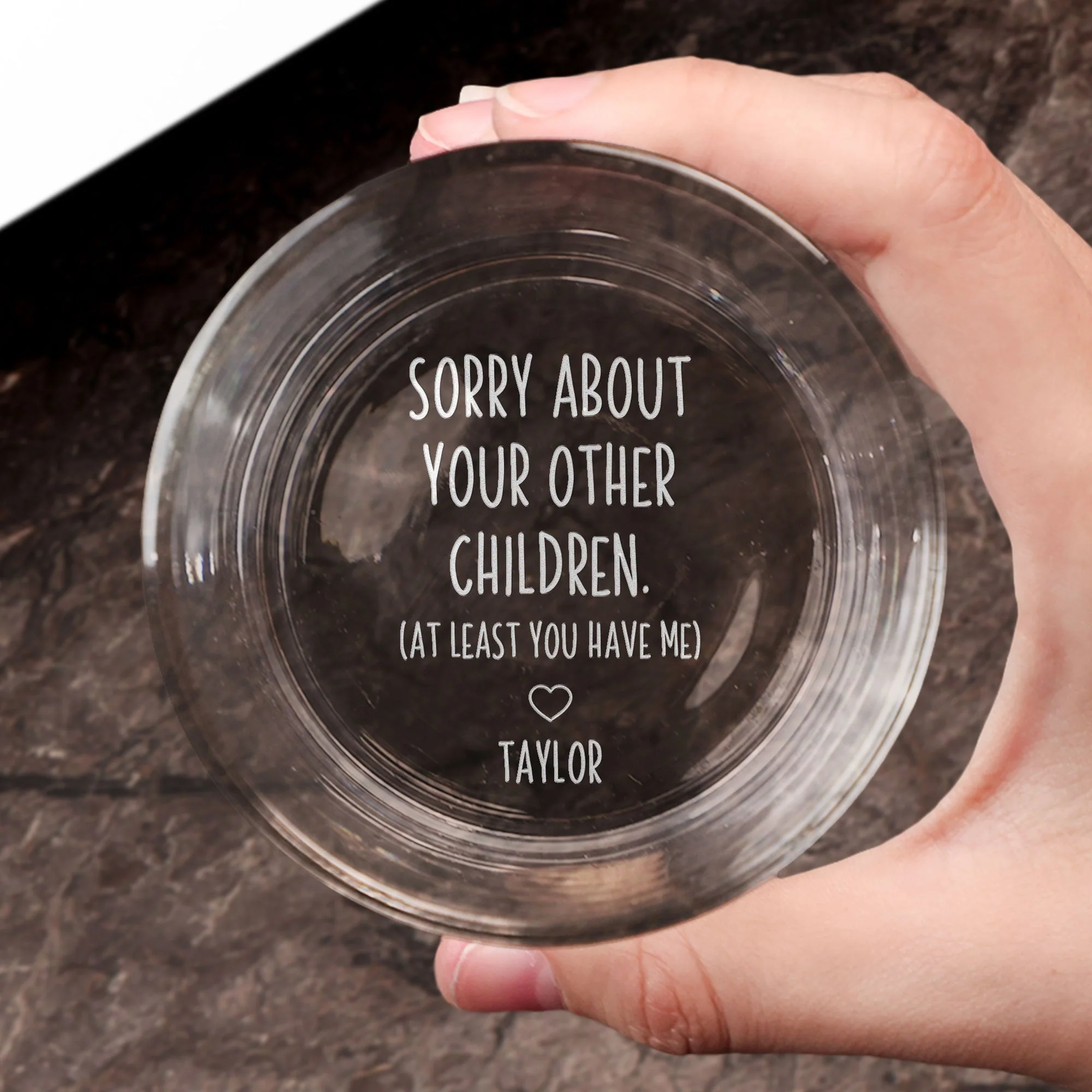 Sorry About Your Other Children At Least You Have Me - Personalized Engraved Whiskey Glass - Image 4