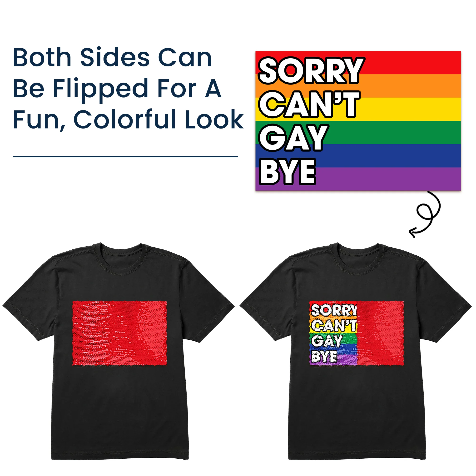 Sorry Can't Gay Bye - Personalized Sequin Shirt - Image 2
