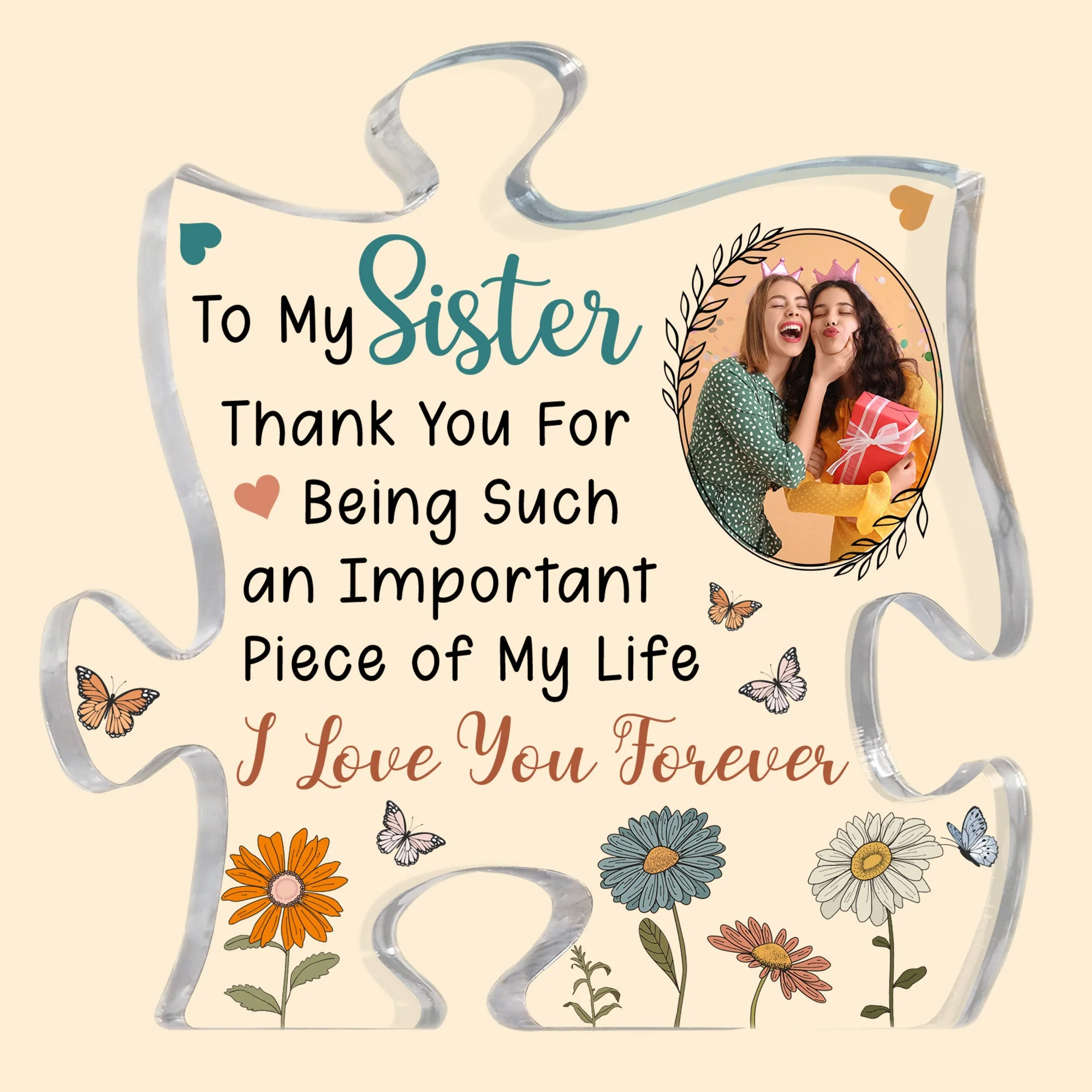 Thank You For An Important Piece Of My Life Sisters Friends - Personalized Acrylic Photo Plaque - Image 2