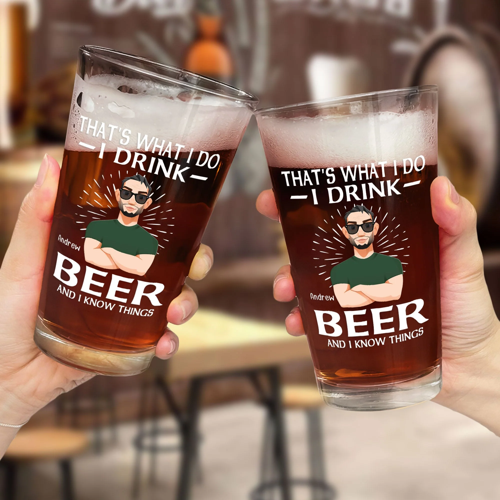 That's What I Do I Drink Beer And I Know Things - Personalized Beer Glass - Image 4