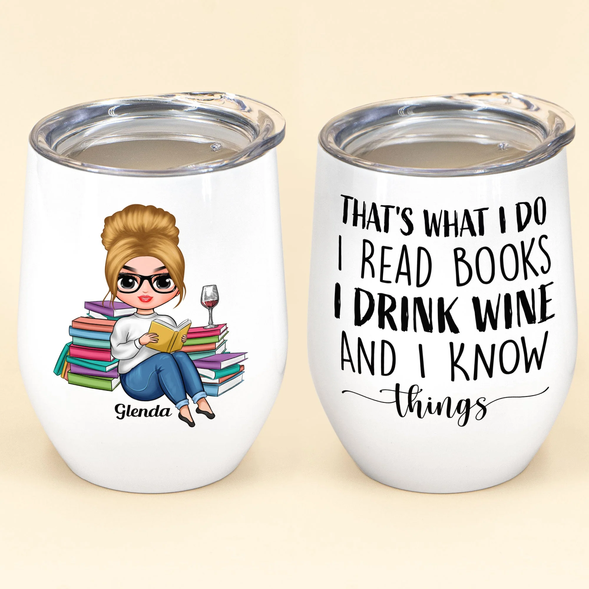 That's What I Do I Read Books I Drink Wine I Know Things - Personalized Wine Tumbler - Birthday Gift For Wine Loving Reader, Wine And Book Lover - Image 2