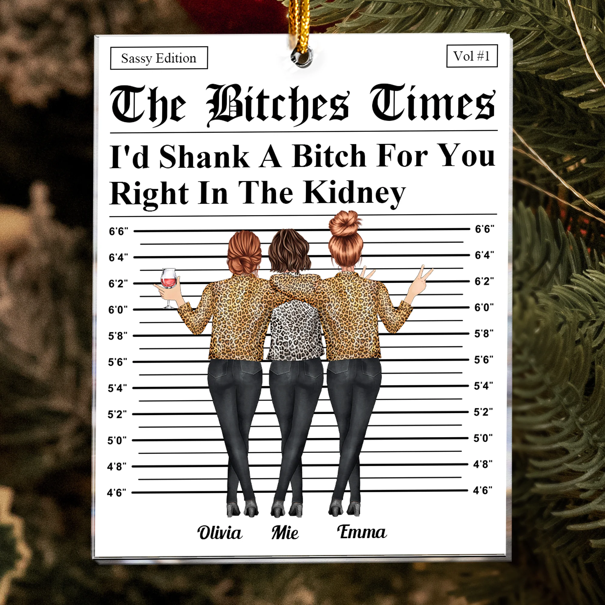 The B*tches Times - I'd Shank A B*tch For You Right In The Kidney - Personalized Acrylic Ornament - Image 2