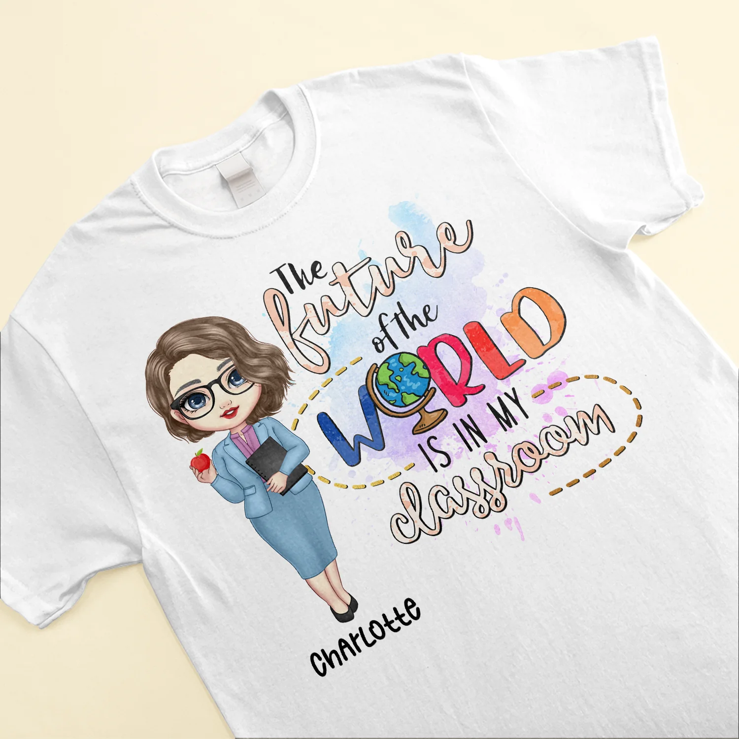 The Future Of The World Is In My Classroom Today - Personalized Shirt - Birthday, Funny, Motivation Gift For Teachers, Teacher Assistants - Image 3