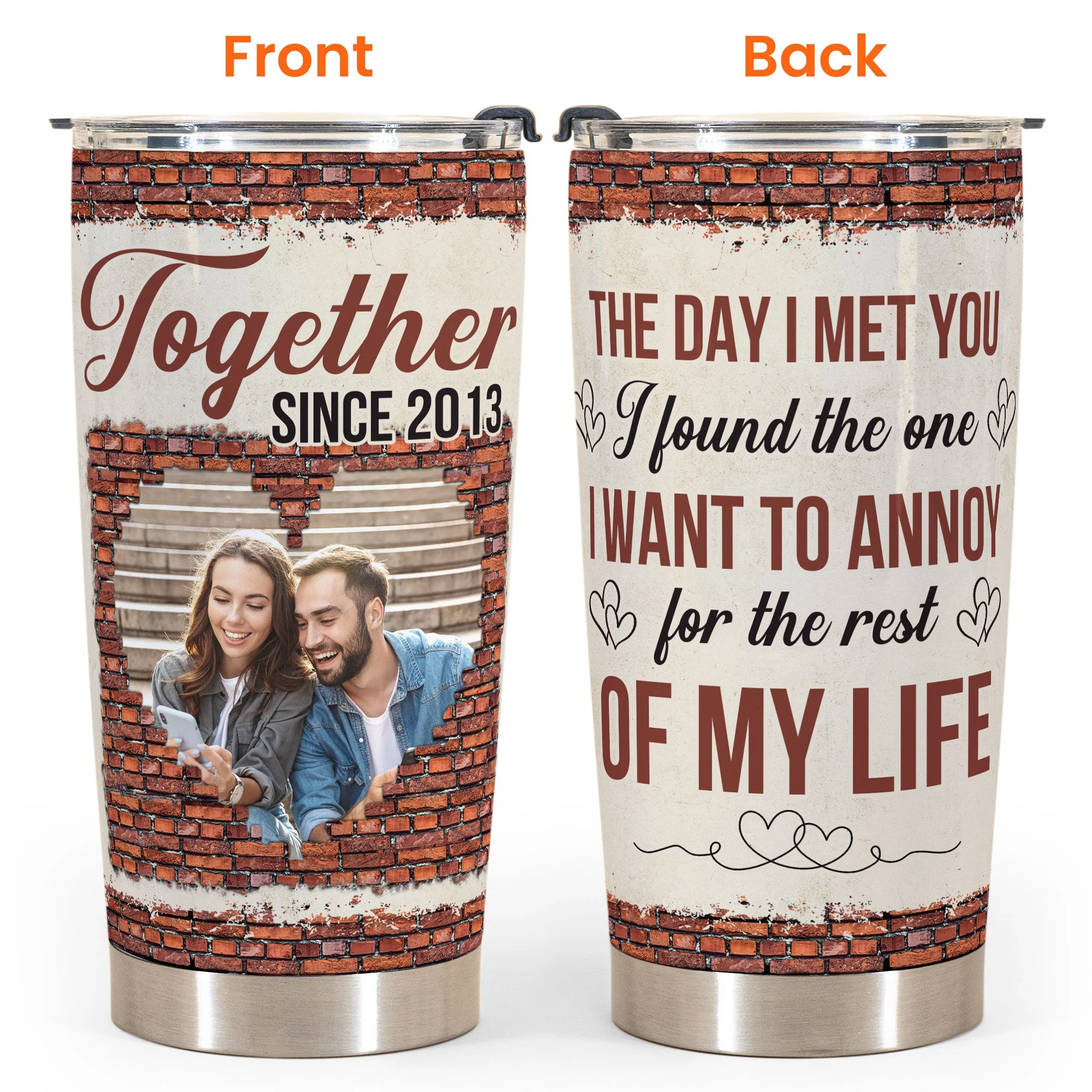 The One I Want To Annoy For The Rest Of My Life - Personalized Tumbler Cup - Image 4