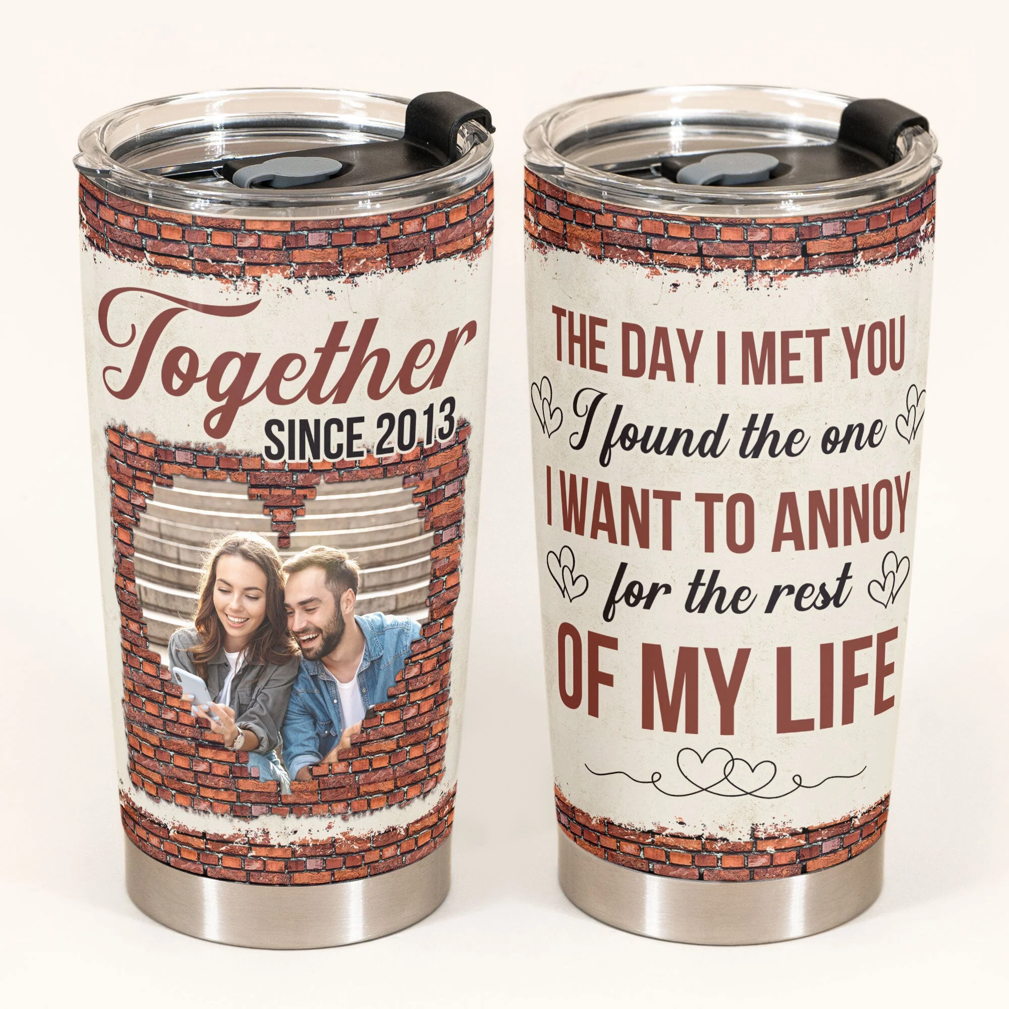 The One I Want To Annoy For The Rest Of My Life - Personalized Tumbler Cup - Image 5