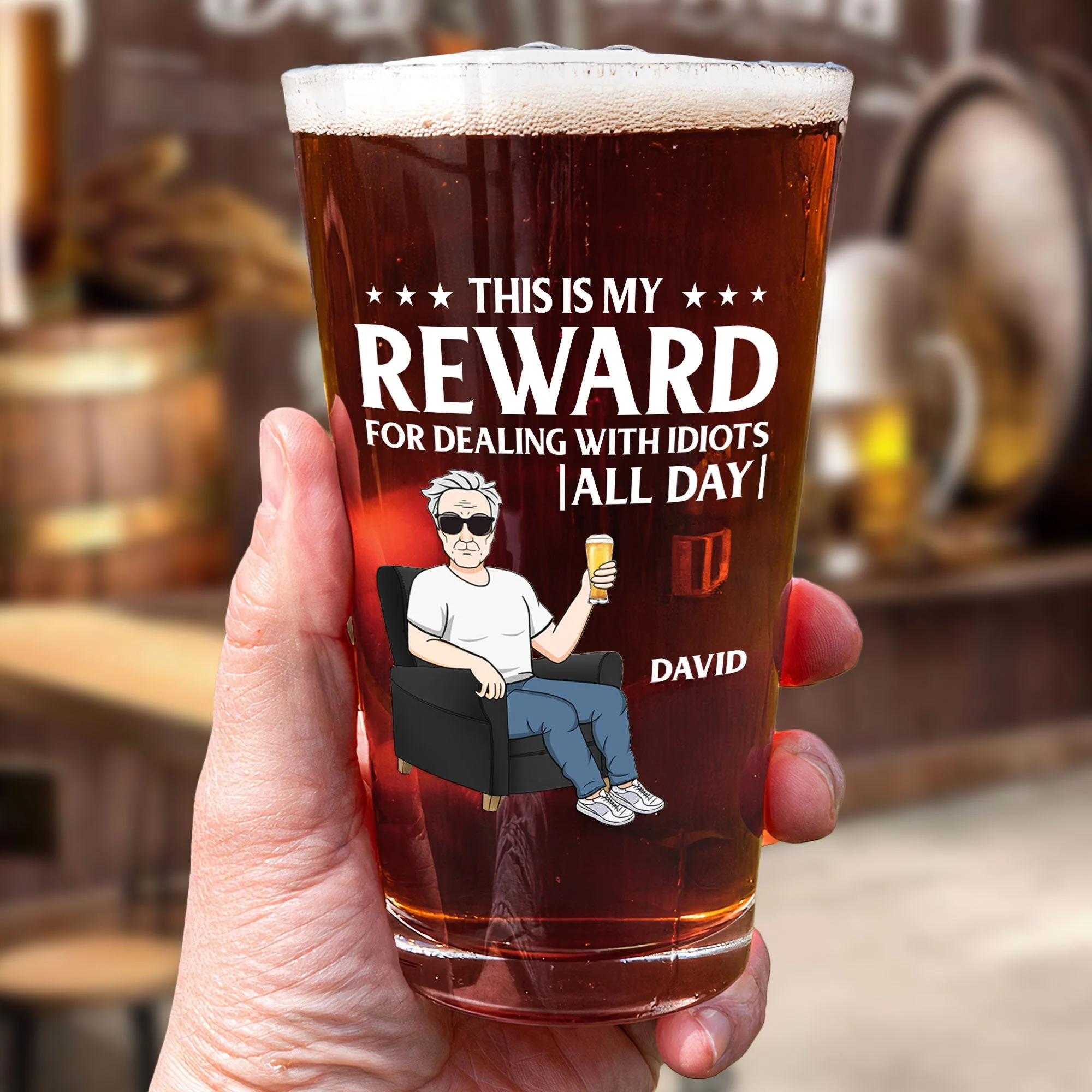 This Is My Reward For Dealing With Idiots All Day - Personalized Beer Glass - Image 4