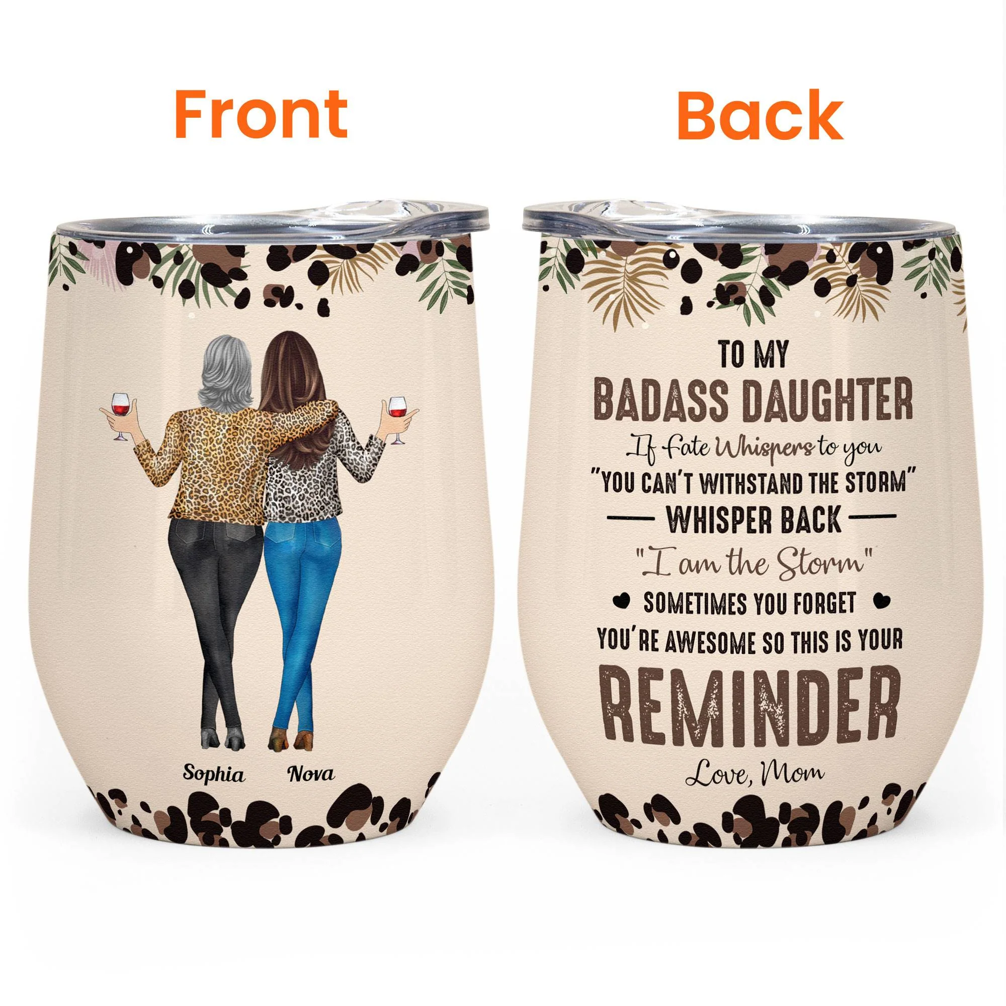 To My Daughter Whisper Back I Am The Storm - Personalized Wine Tumbler - Gift For Daughter - Image 4