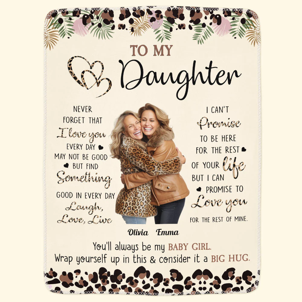 To My Daughter You'll Always Be My Baby Girl - Personalized Photo Blanket - Image 5