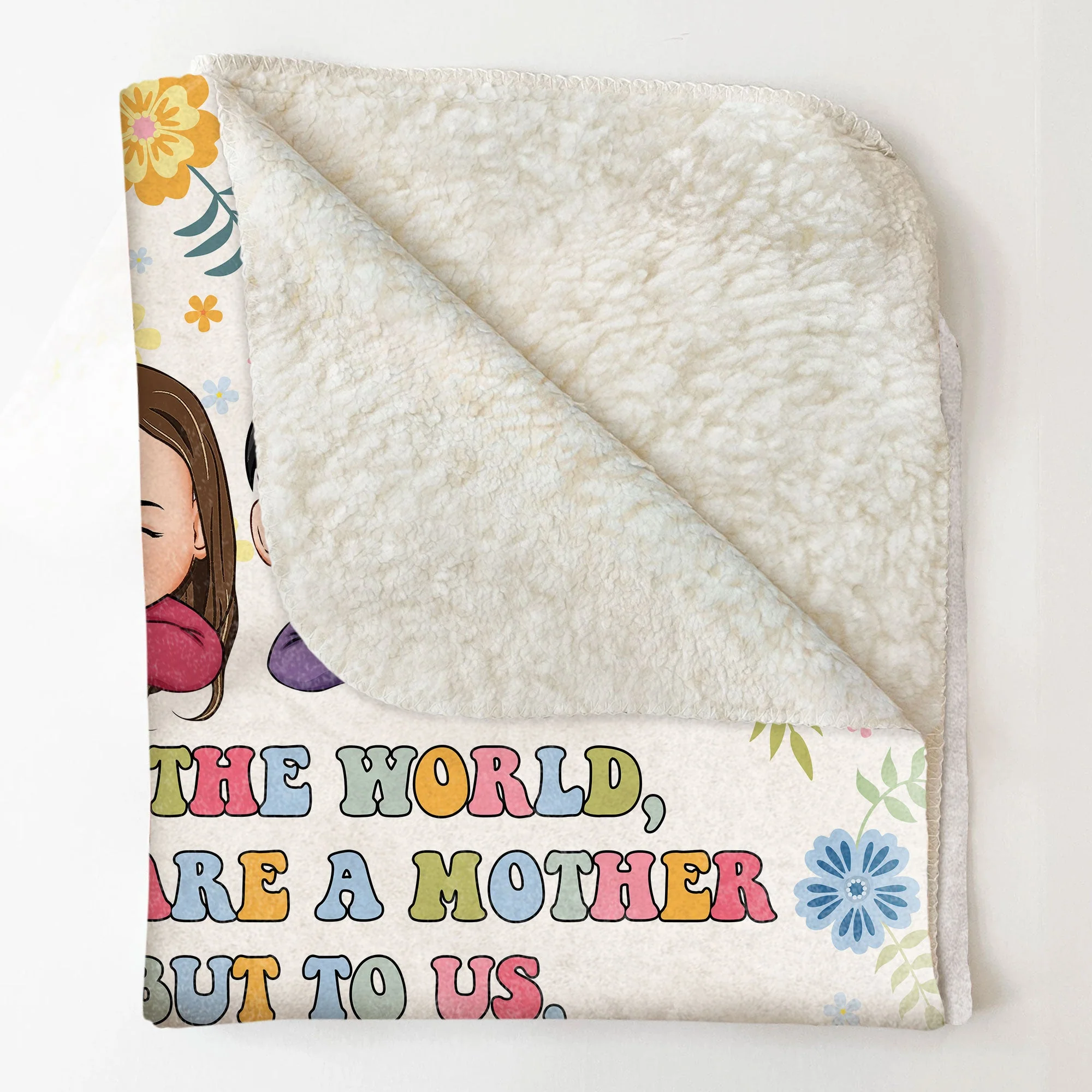 To The World You Are A Mother But To Us You Are The World - Personalized Blanket - Image 8