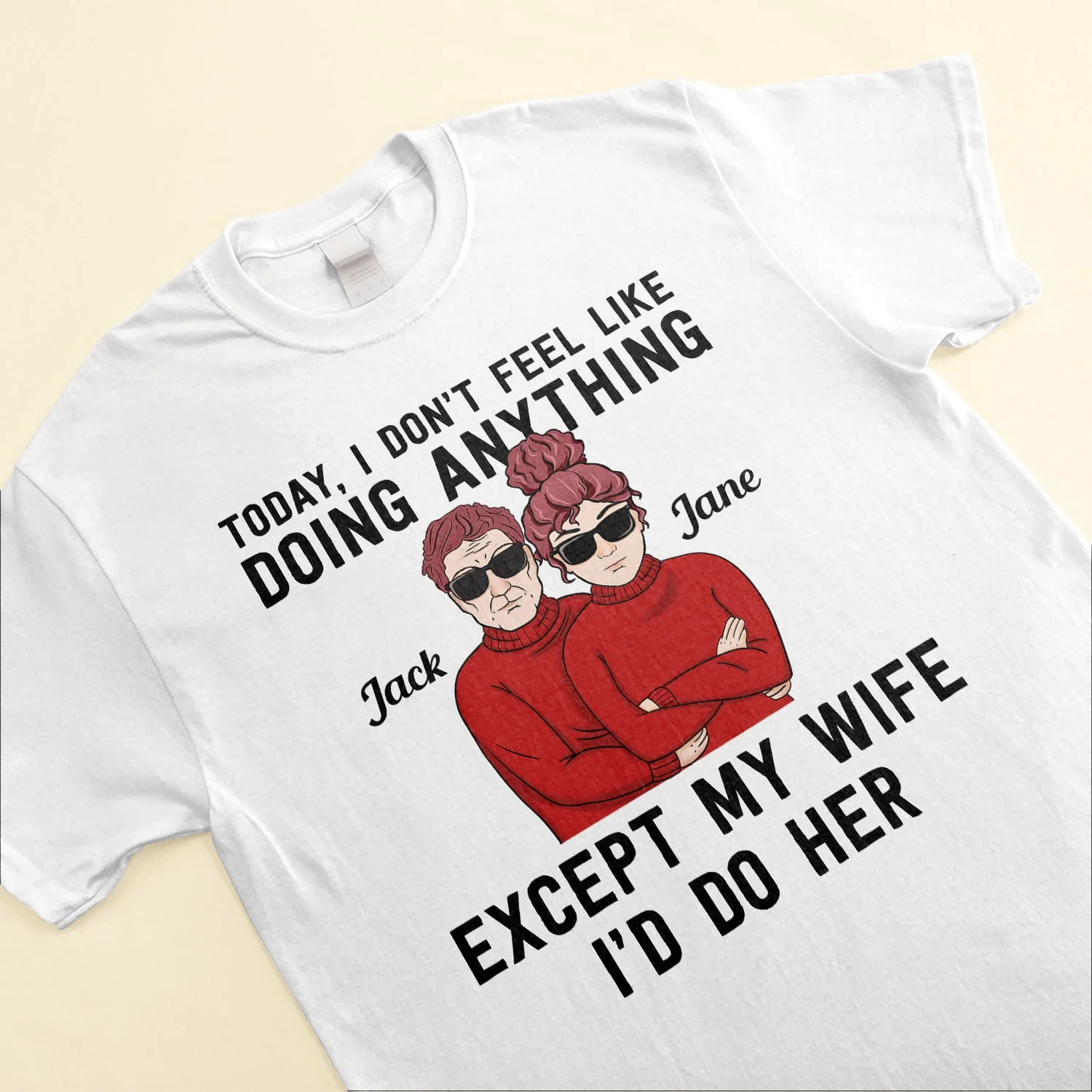 Today, I Don't Feel Like Doing Anything, Except My Wife, I'd Do Her - Personalized Shirt - Valentine's Day, Christmas Gift For Husband, Hubby, Honey - Image 3